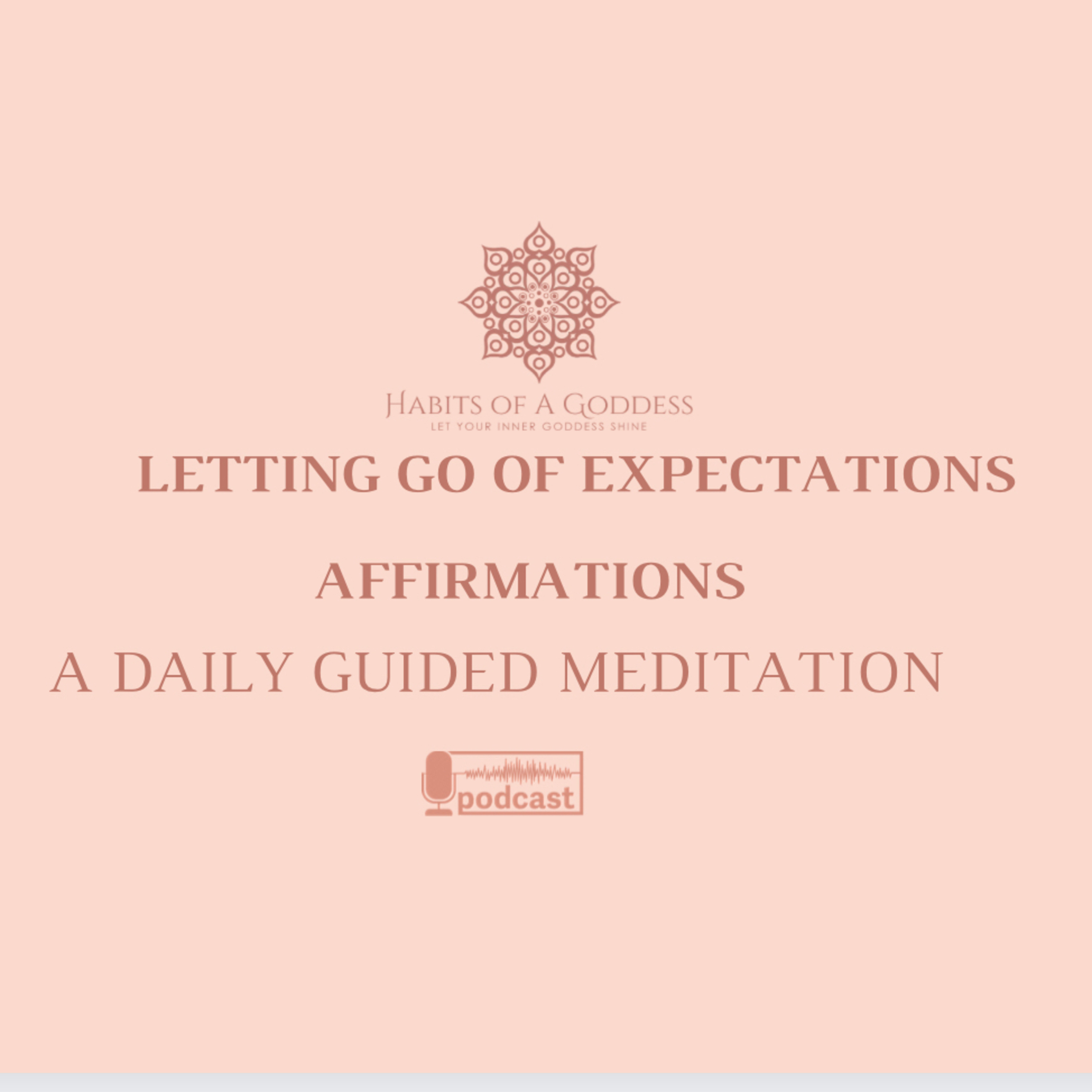 LETTING GO OF EXPECTATIONS AFFIRMATIONS| HABITS OF A GODDESS