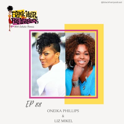 EP 88- Powerful Women of 1776: Oneika Phillips and Liz Mikel 