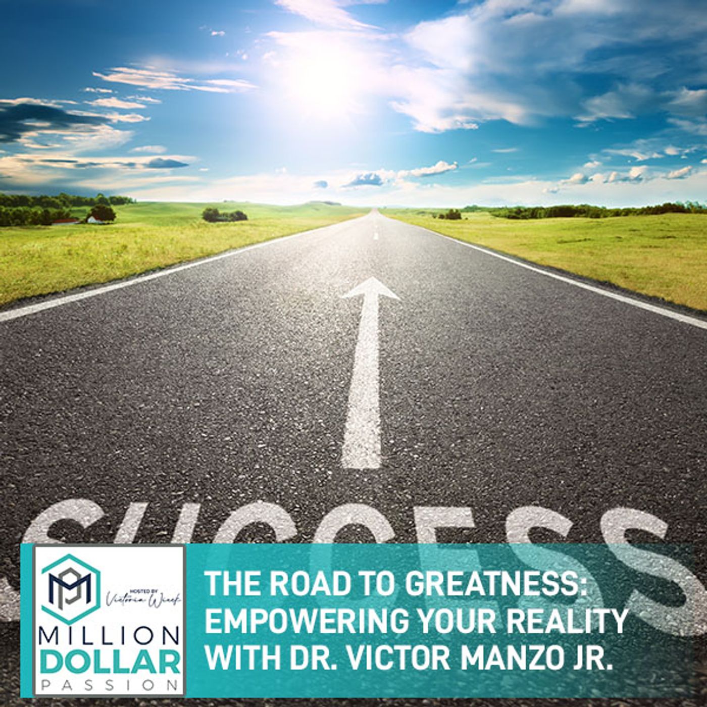 The Road To Greatness: Empowering Your Reality With Dr. Victor Manzo Jr. episode artwork