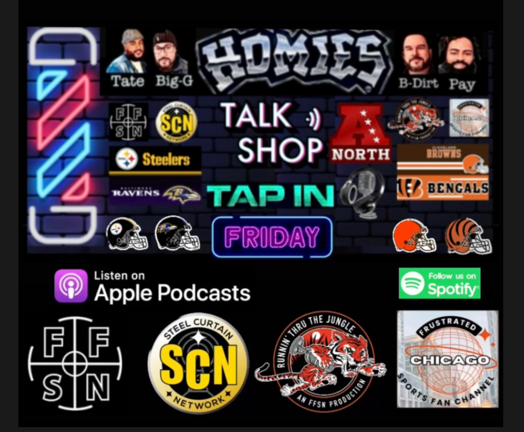 Homies: Friday Night AFC North Talk, everything Steelers, somethings Bengals, Ravens & Browns