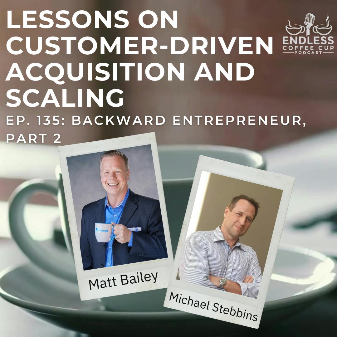Lessons on Customer-Driven Acquisition and Scaling a Business