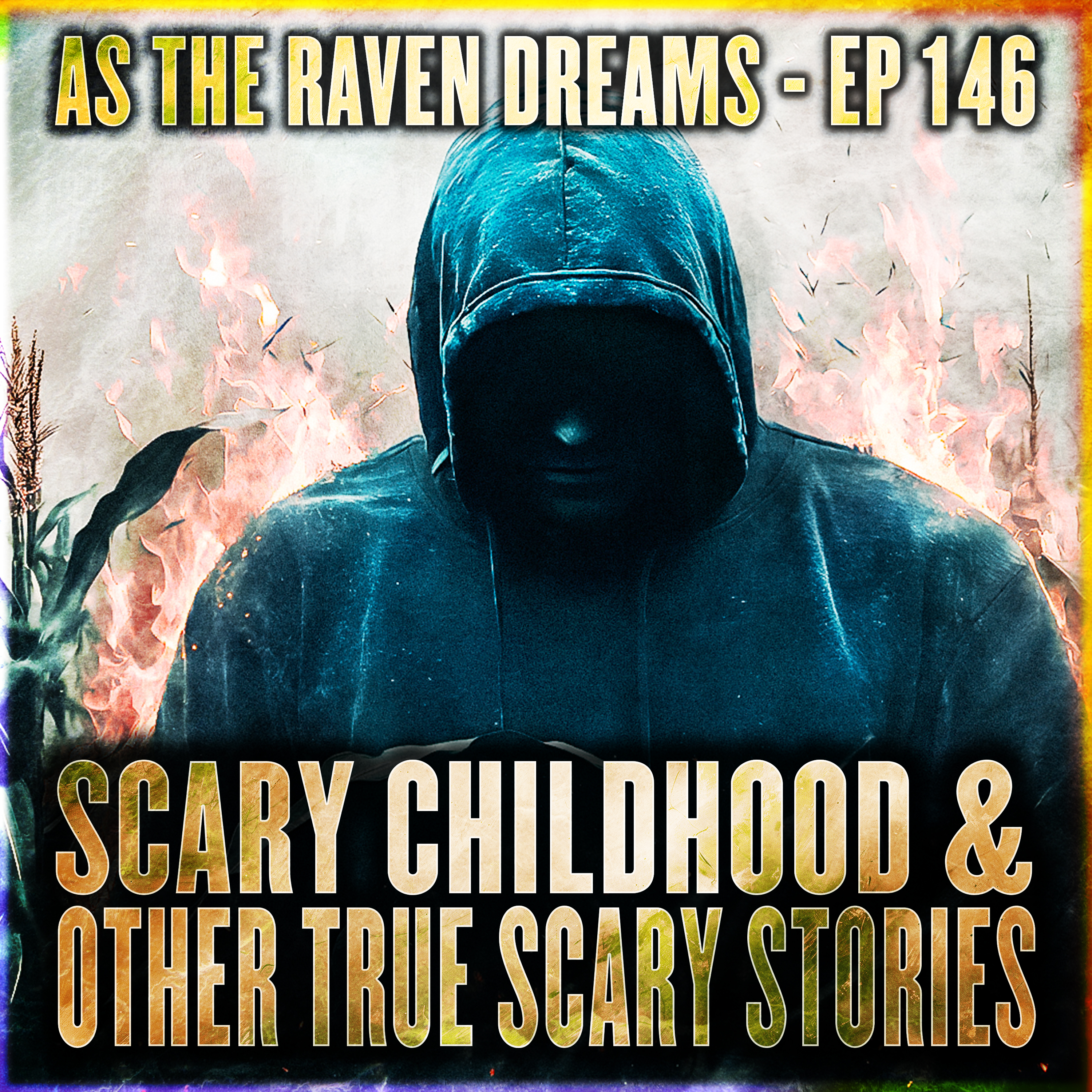 ATRD Ep. 146 - Scary Childhood Stories & Other Scary Stories From Subscribers