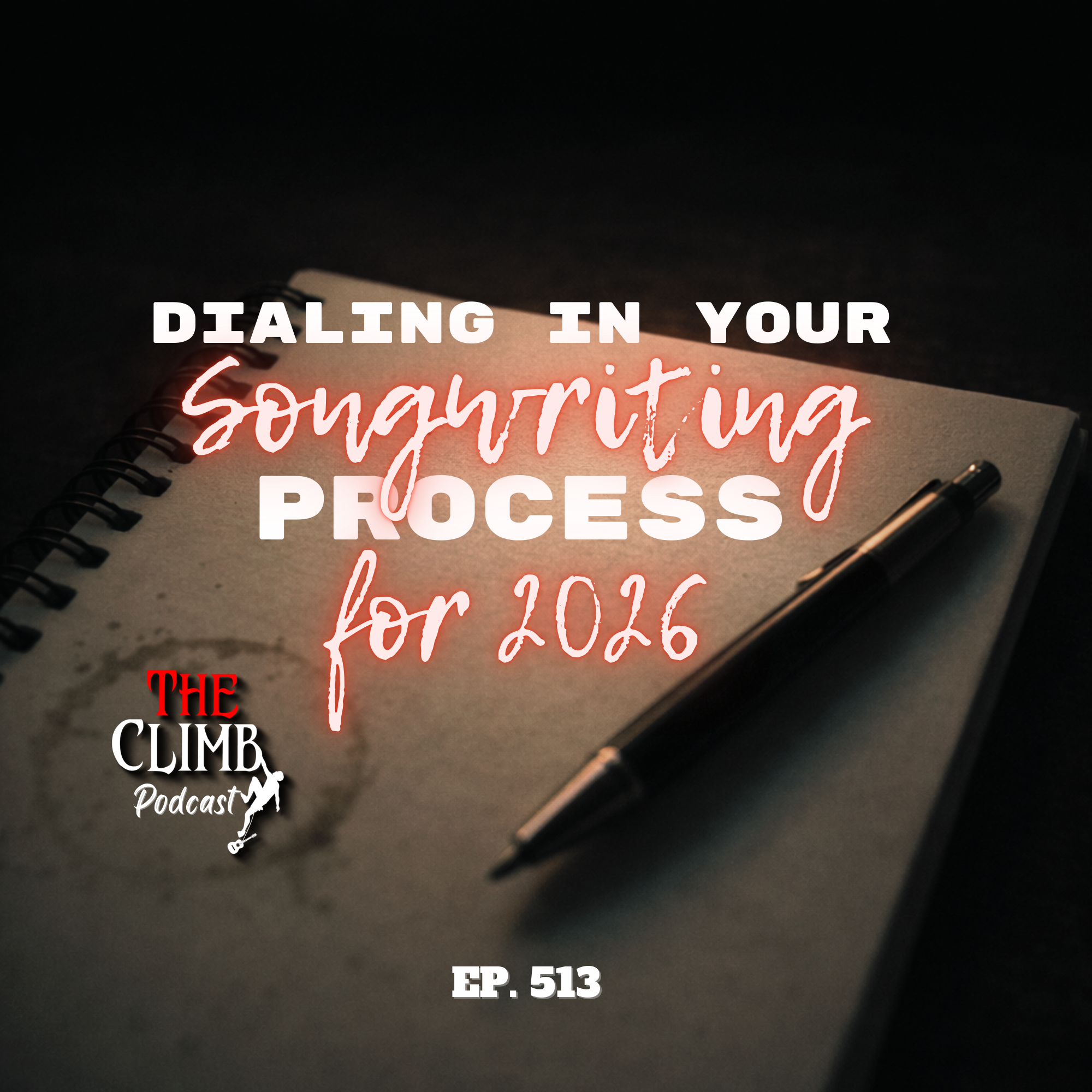 Ep 513: Dialing In Your Songwriting Process For 2026