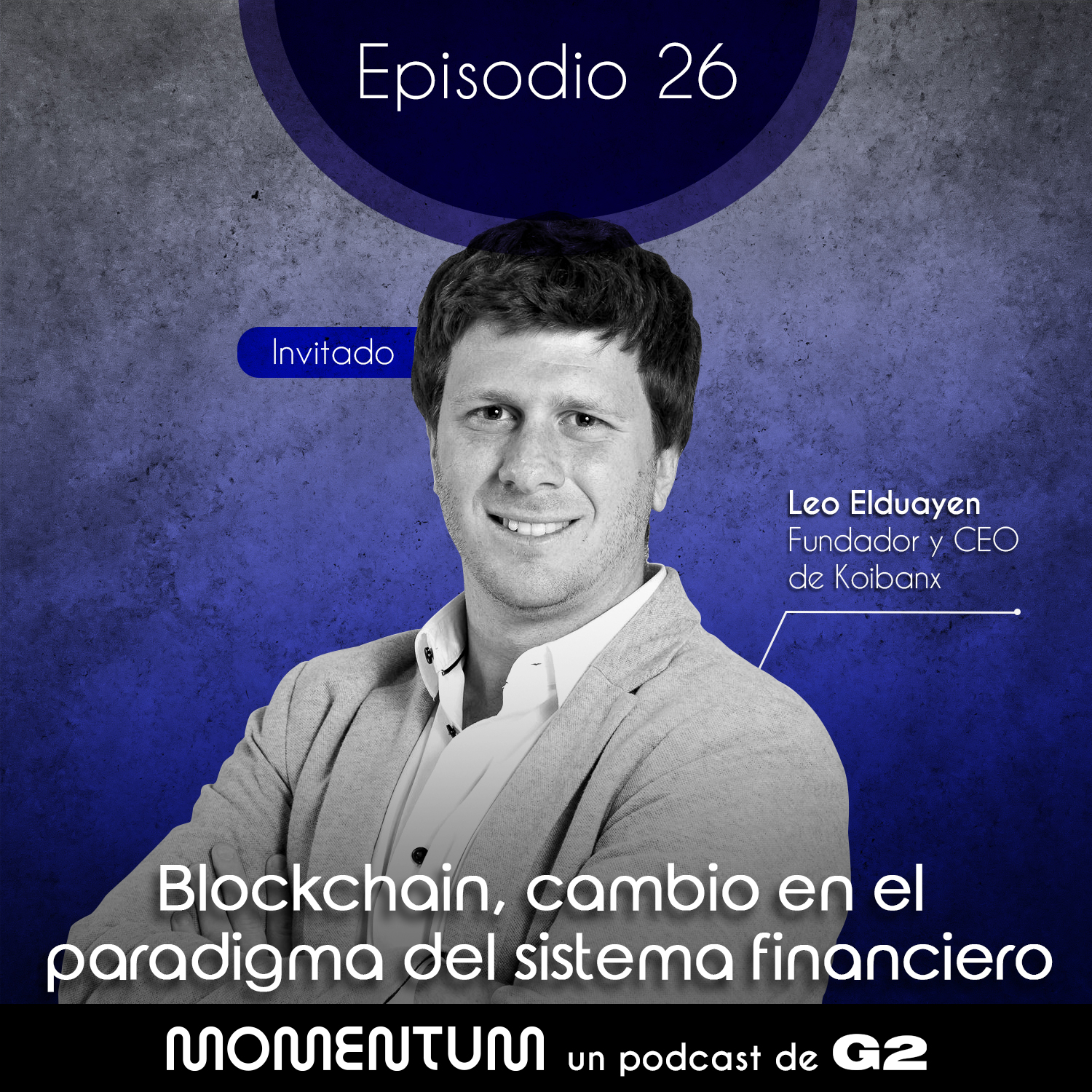 26: Portfolio Talks | Blockchain, cambio en el paradigma del sistema financiero  | Leo Elduayen - Koibanx episode artwork