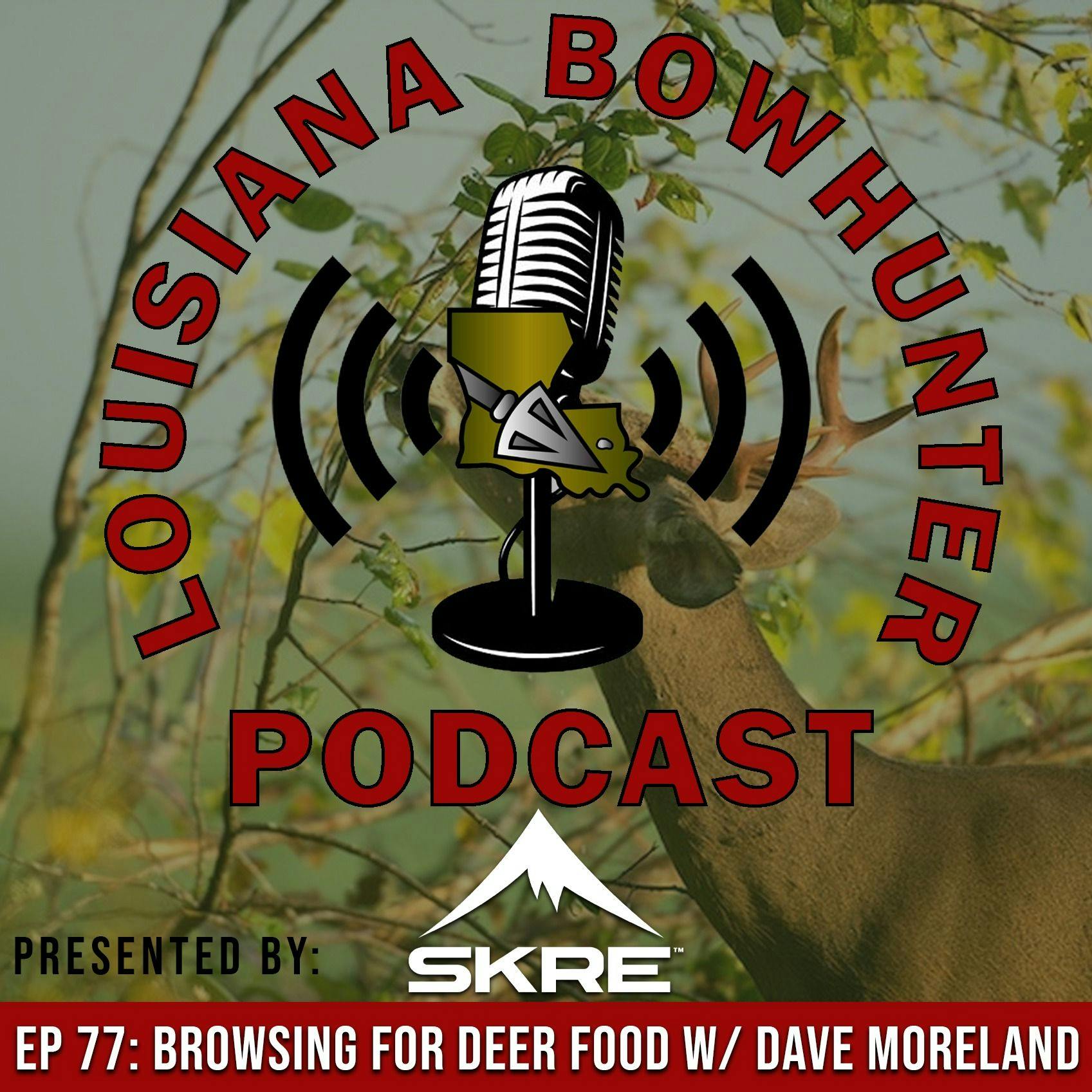 Episode 77: Browsing for Deer Food w/ Dave Moreland