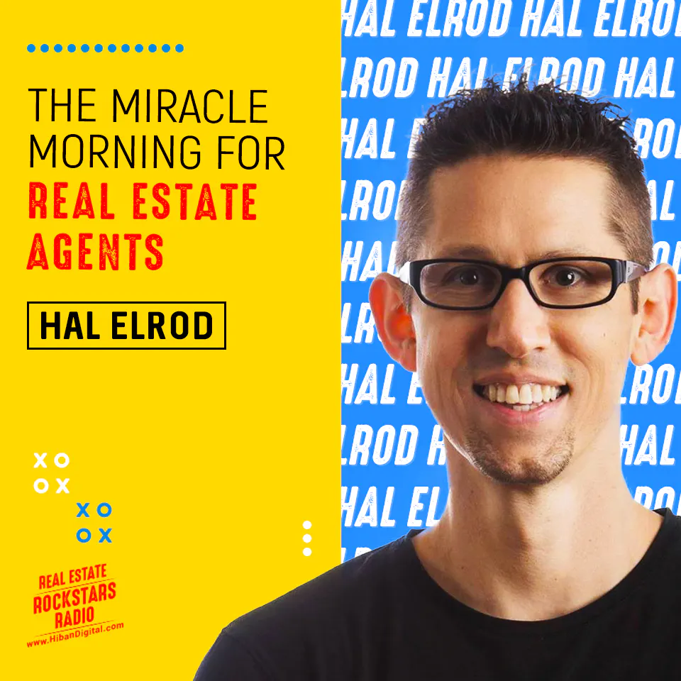 RERR Classics - Hal Elrod: The Miracle Morning for Real Estate Agents