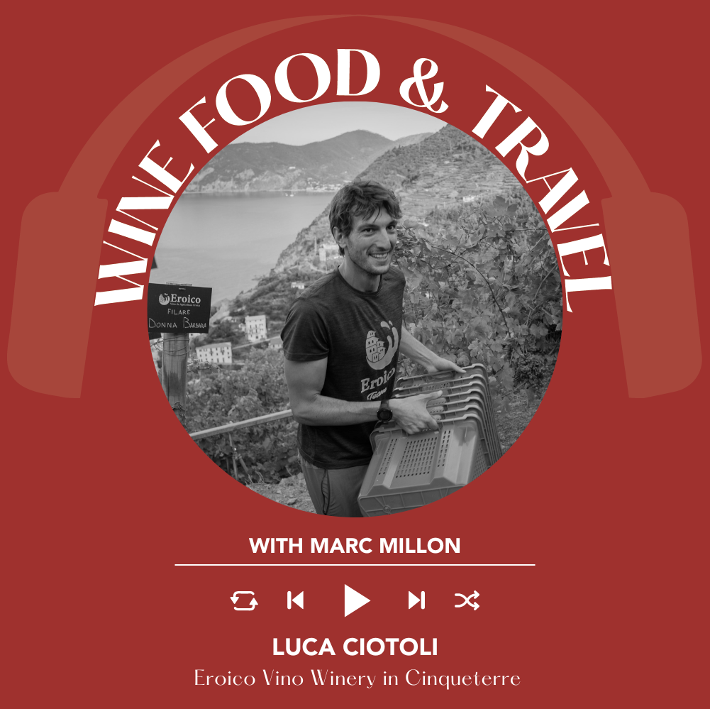 Luca Ciotoli of Eroico Vino Winery in Cinqueterre | Wine, Food & Travel with Marc Millon