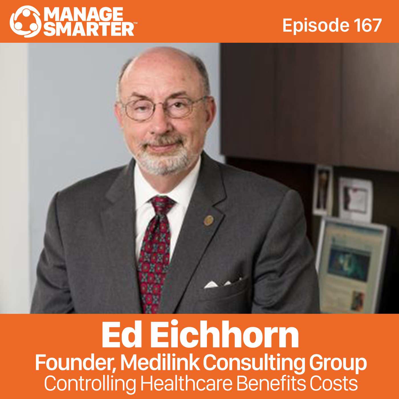 167 Ed Eichhorn: Controlling Healthcare Benefits Costs episode artwork