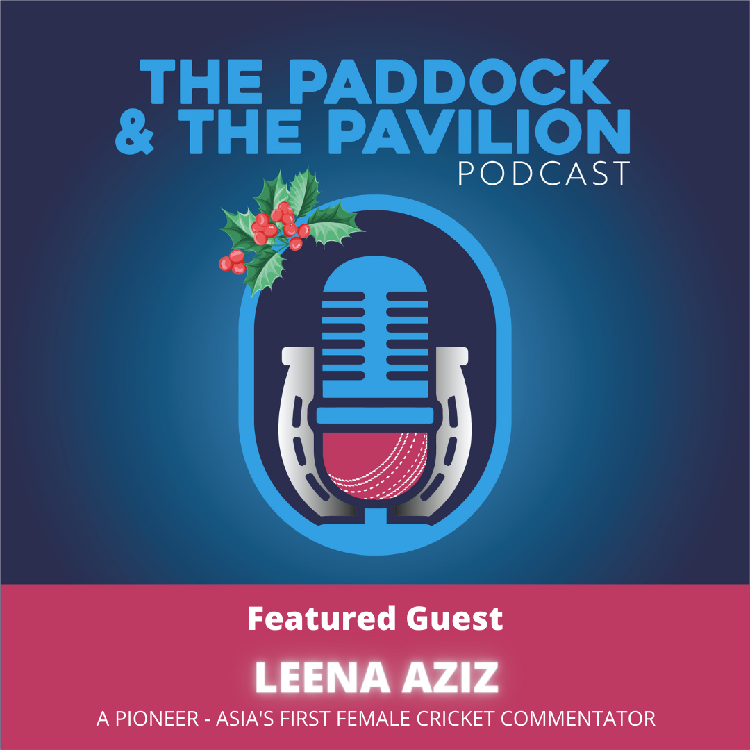 The Paddock and The Pavilion - The Horse Racing and Cricket Podcast