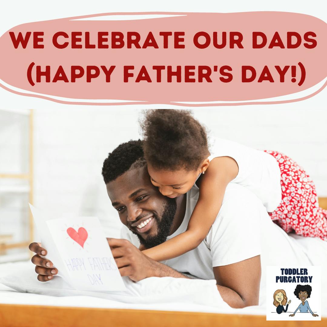 Celebrating Our Dads (Happy Father's Day!)