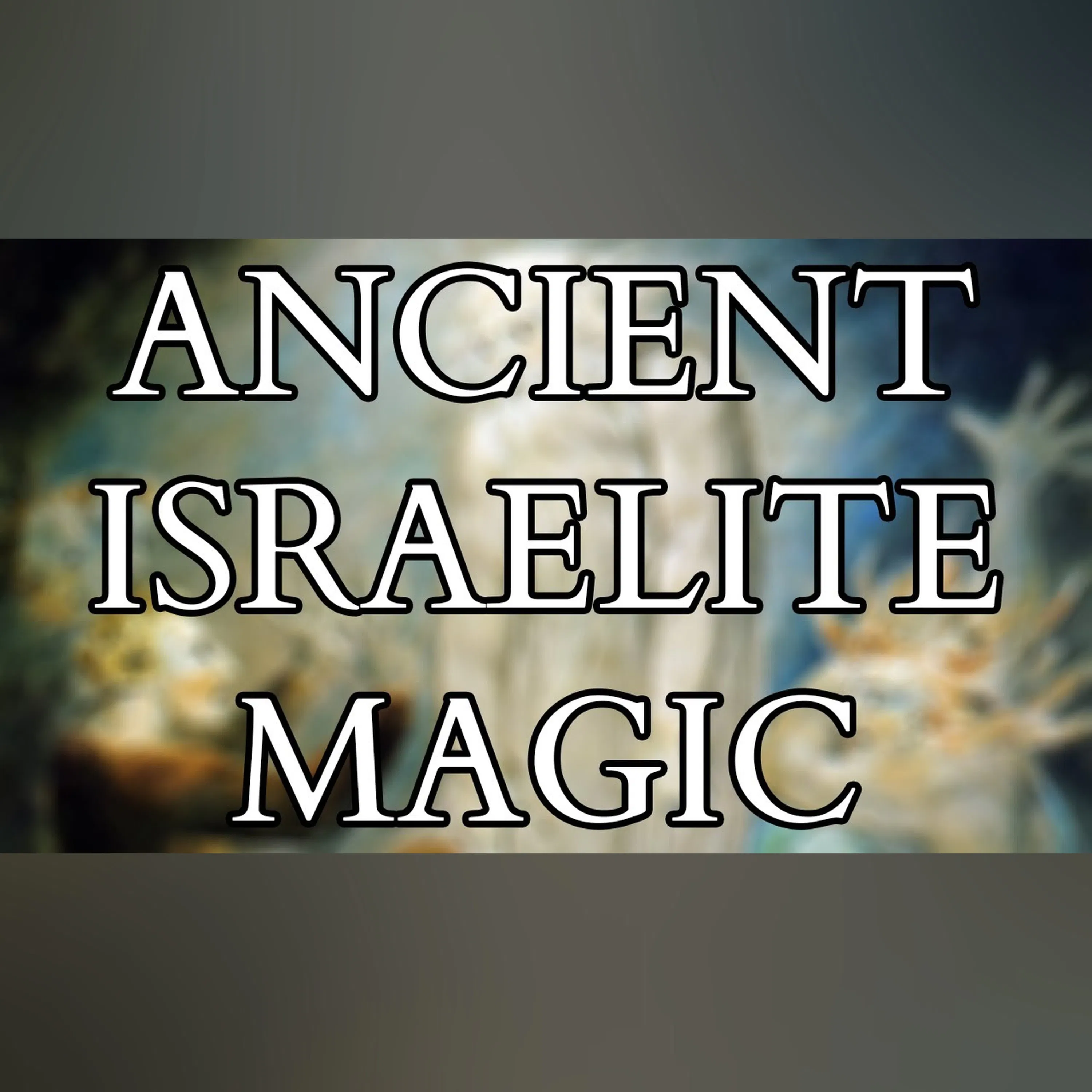 Magic in Ancient Israel and the Hebrew Bible - Divination Necromancy Amulets and the Witch of Endor