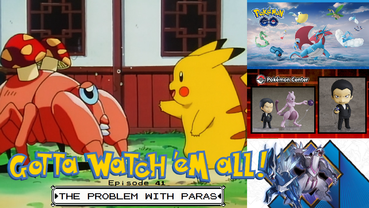 Gotta Watch'em All - Episode 41 - The Problem With Paras episode artwork
