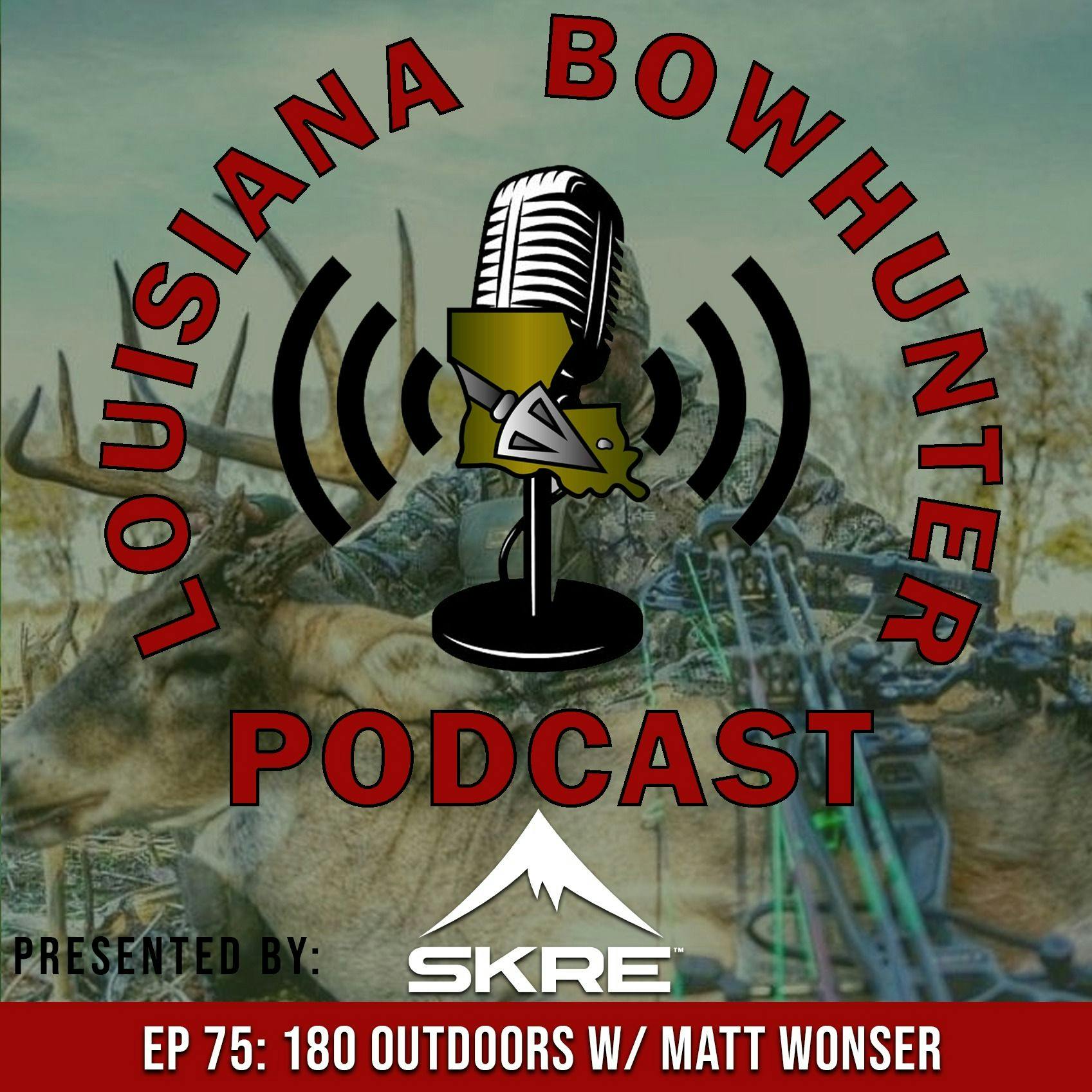 Episode 75: 180 Outdoors w/ Matt Wonser