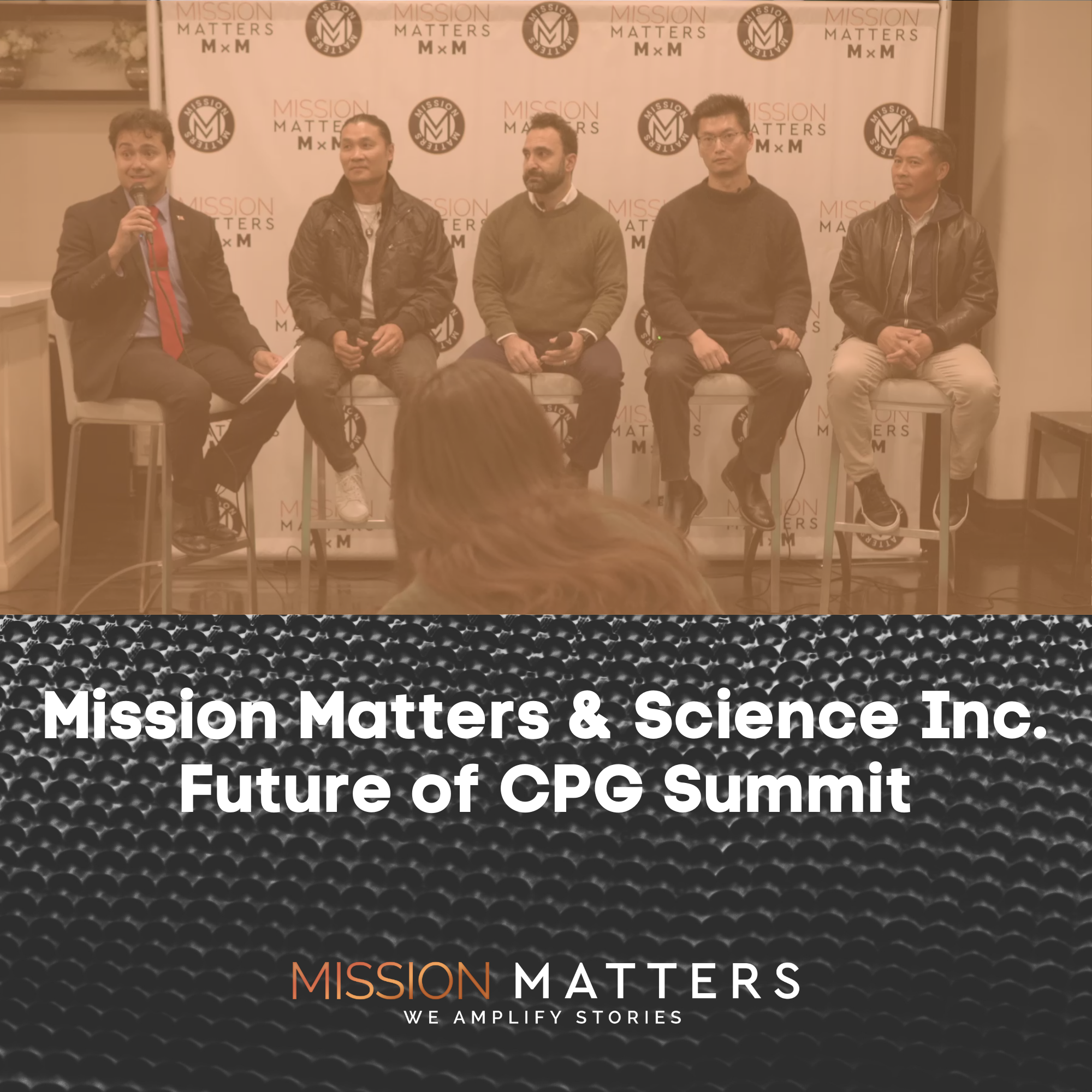 Mission Matters & Science Inc. Future of CPG Summit