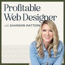 Profitable Web Designer with Shannon Mattern 