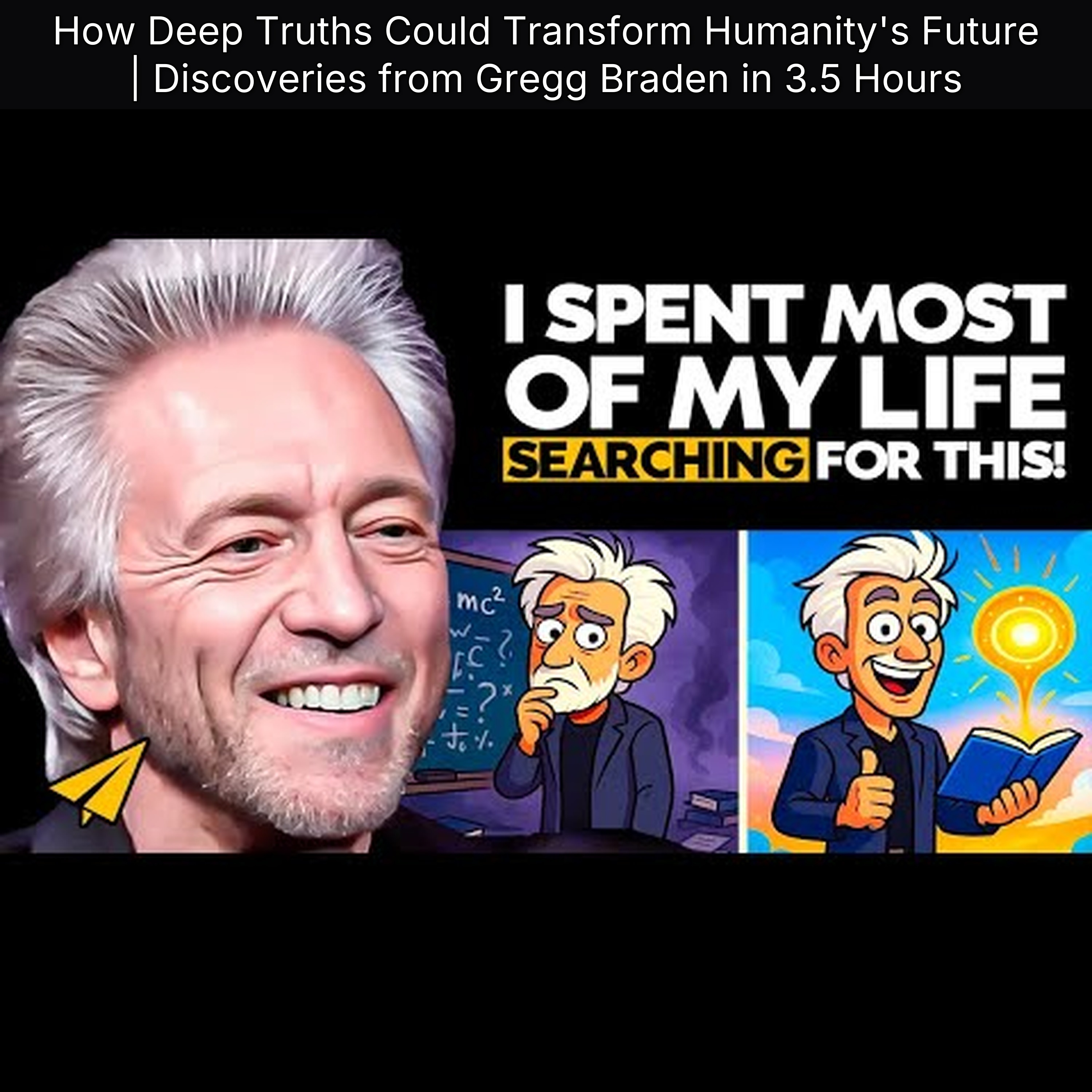 How Deep Truths Could Transform Humanity's Future | Discoveries from Gregg Braden in 3.5 Hours