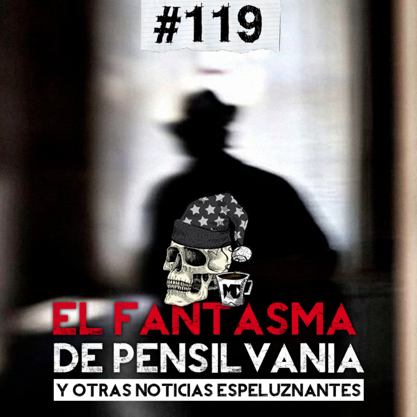 Ep. 119: El fantasma de Pensilvania y otras noticias espeluznantes