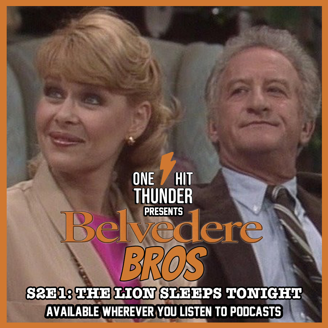 Belvedere Bros S2E1: The Lion Sleeps Tonight