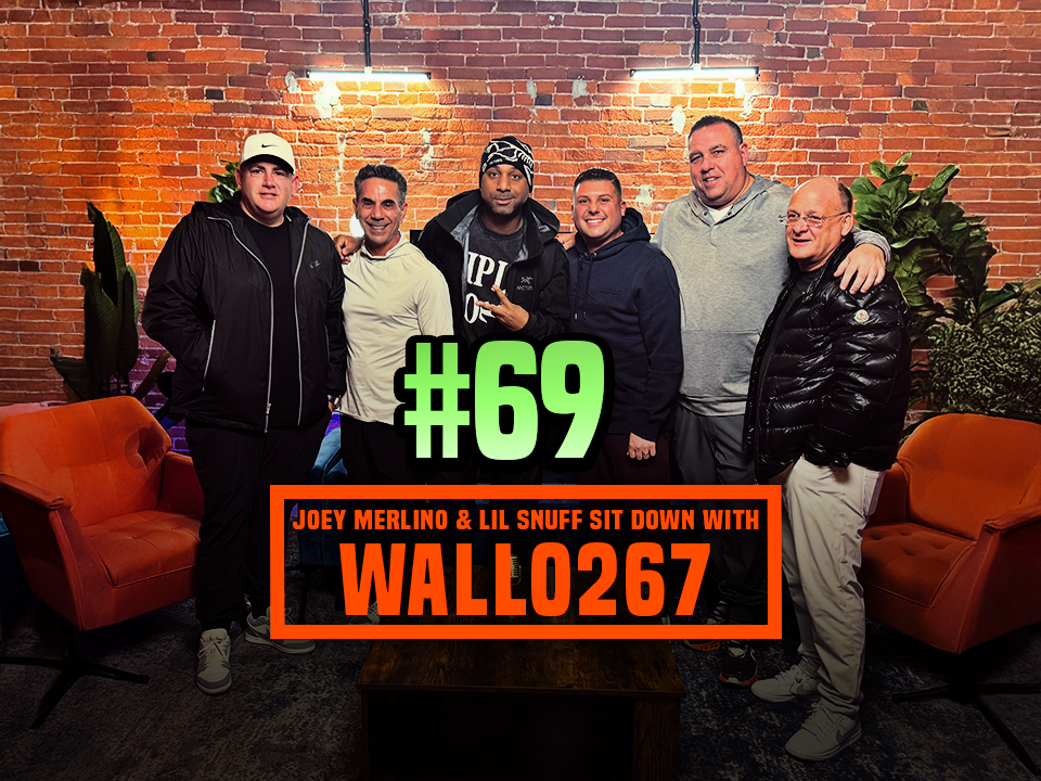 Episode 69: Philly Legend Wallo267 Sits Down with Joey Merlino and Lil Snuff