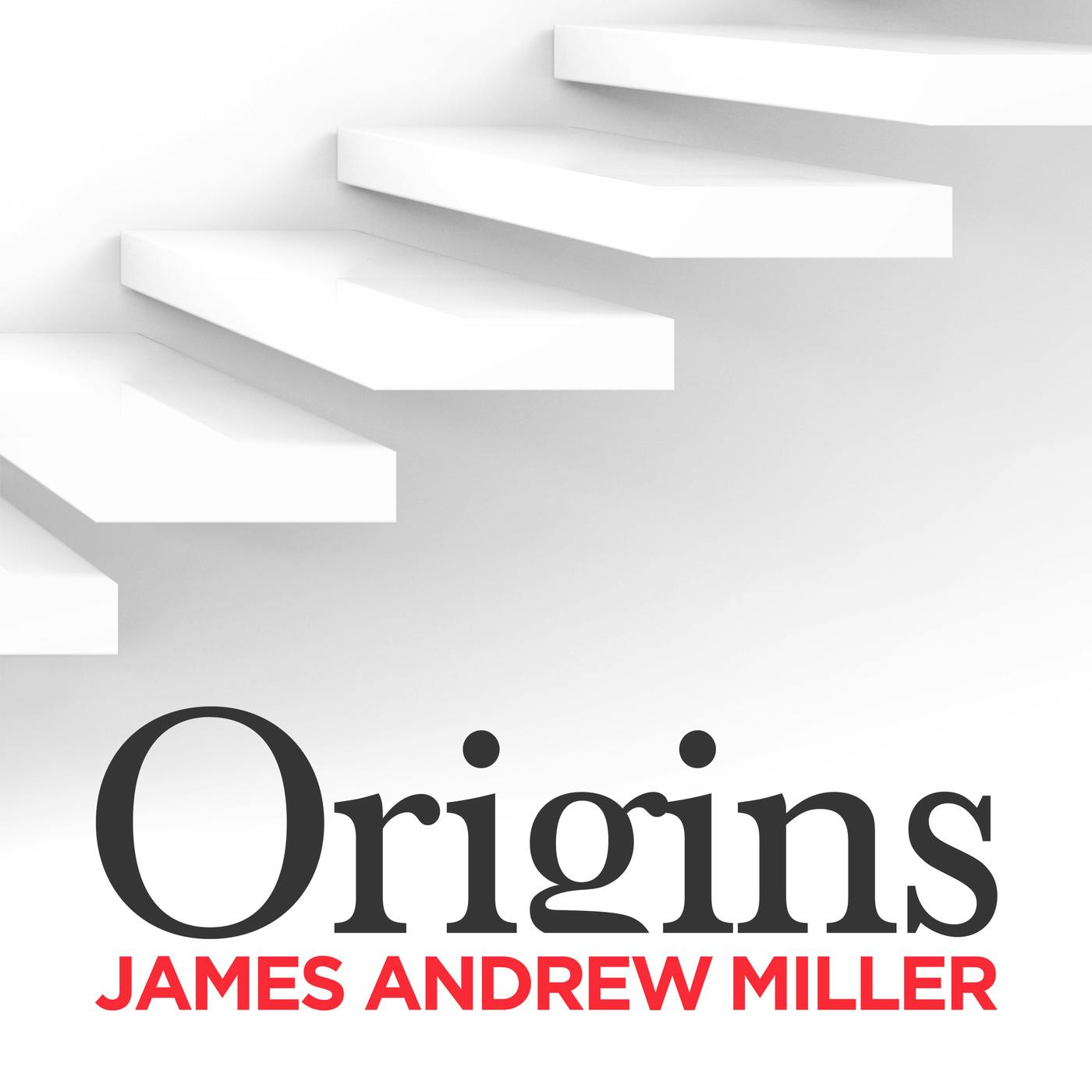 Introduction to Origins, with James Andrew Miller Introduction to Origins, with James Andrew Miller