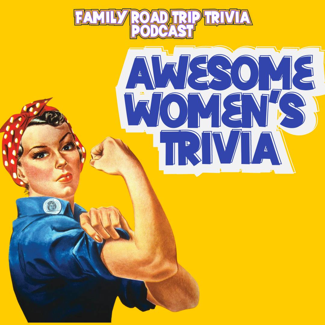 Awesome Women's Trivia - Episode 178