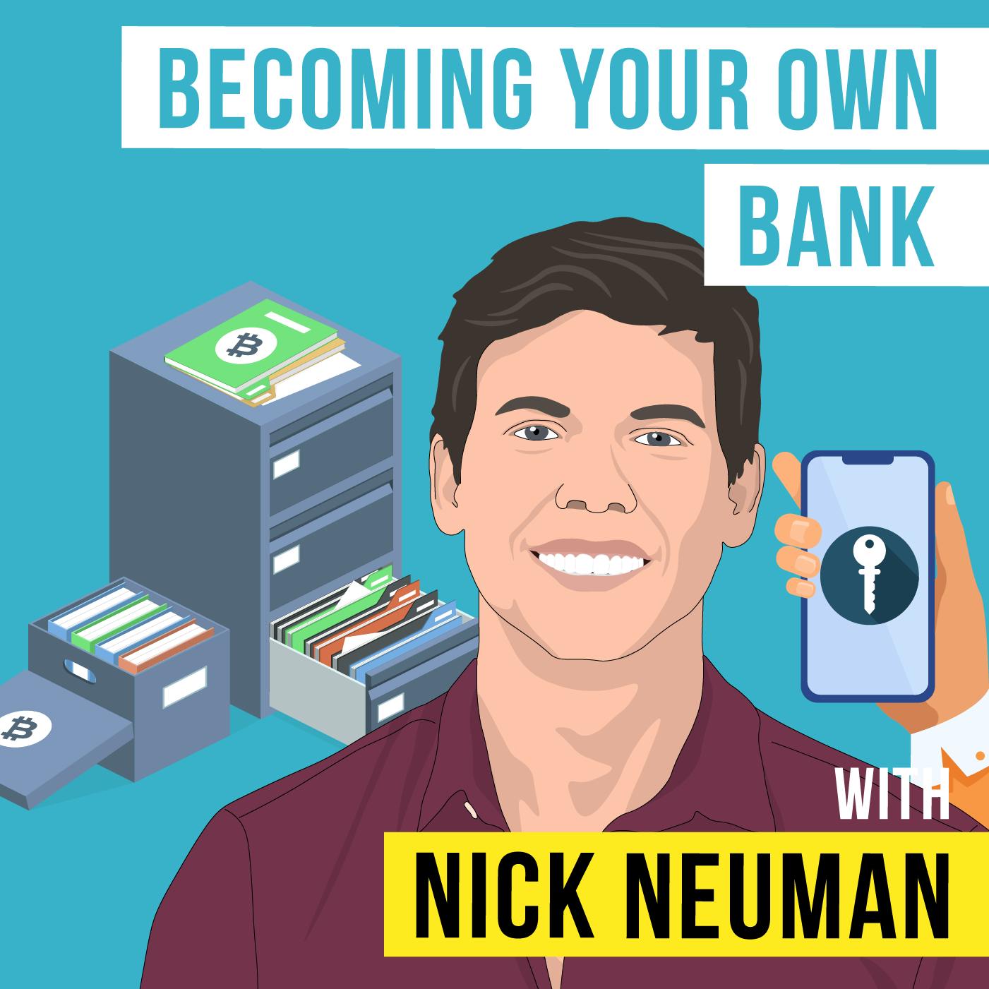 Nick Neuman - Becoming Your Own Bank