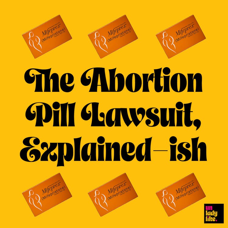 The Abortion Pill Lawsuit, Explained-ish