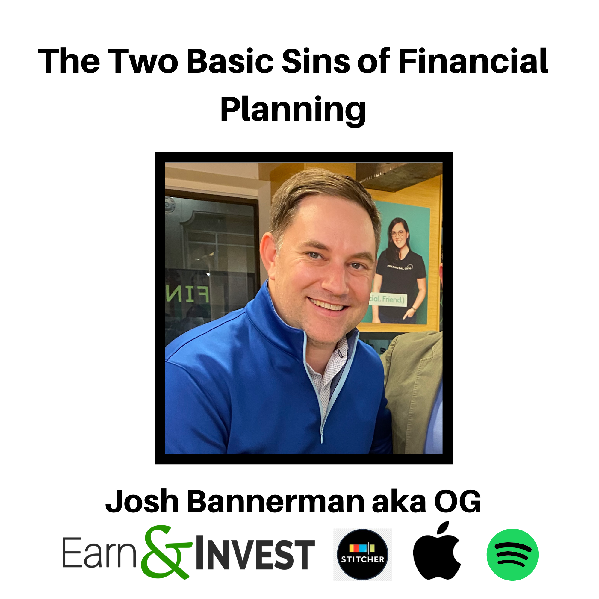 286. The Two Basic Sins of Financial Advising w/ Josh Bannerman aka OG