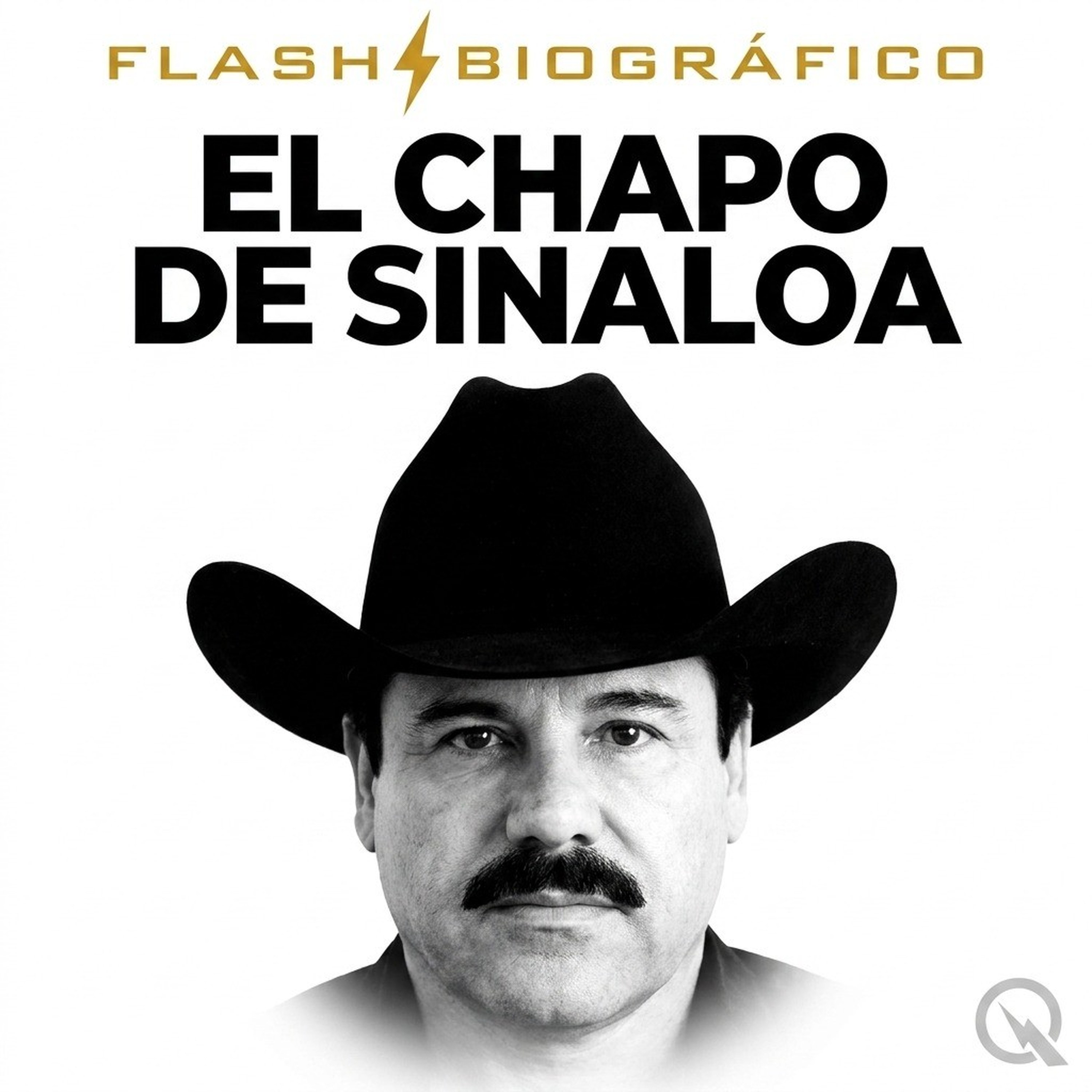 El Chapo de Sinaloa - Flash Biográfico