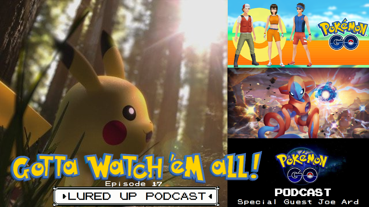 Gotta Watch'em All - Lured Up - Episode 17 episode artwork
