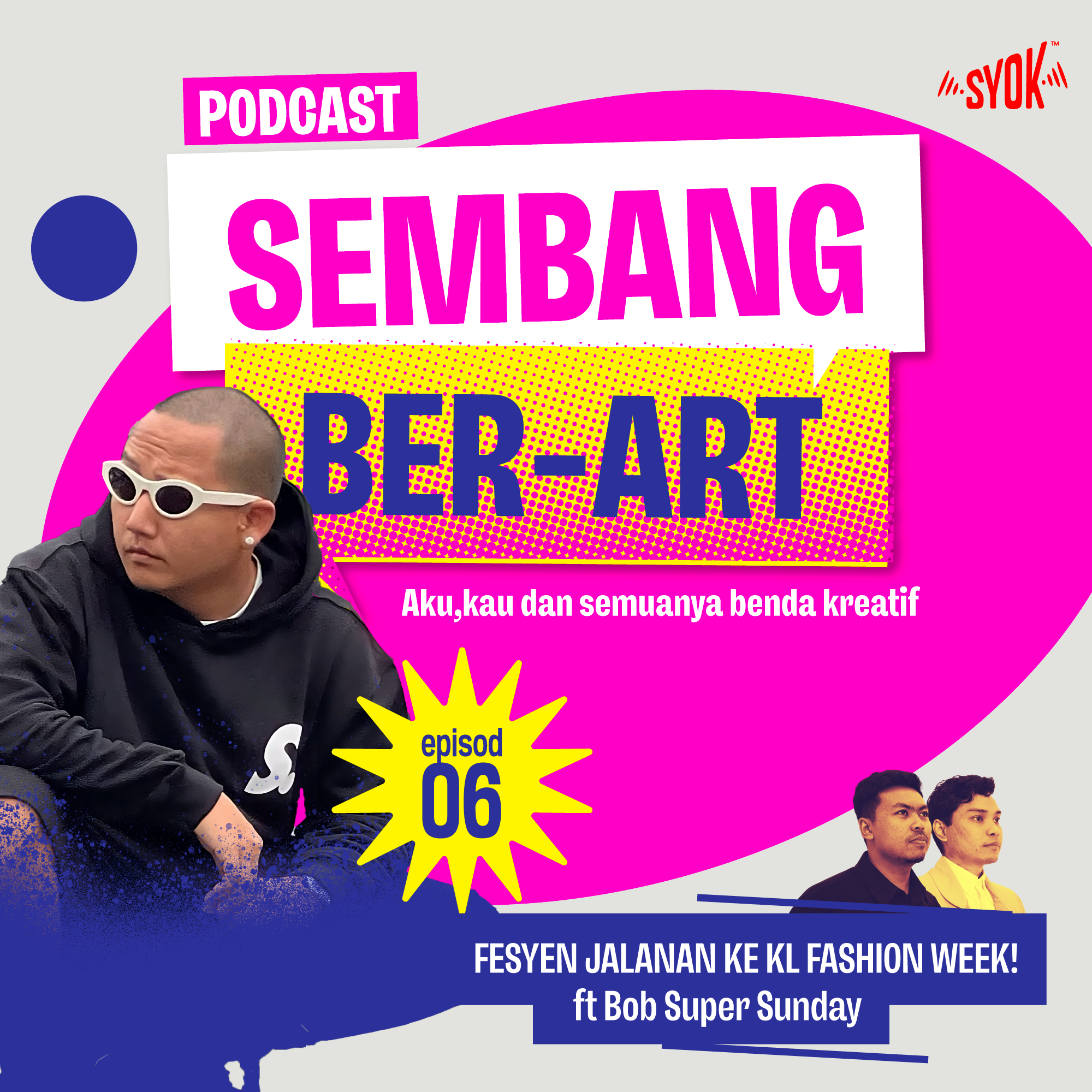 FESYEN JALANAN KE KL FASHION WEEK! | Podcast Sembang Ber-ART EP6