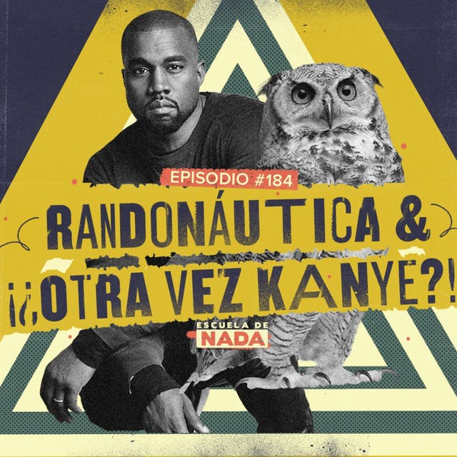 EP #184 - ¿Qué es Randonáutica? Y la reacción de las redes sociales ante Kanye EP #184 - ¿Qué es Randonáutica? Y la reacción de las redes sociales ante Kanye