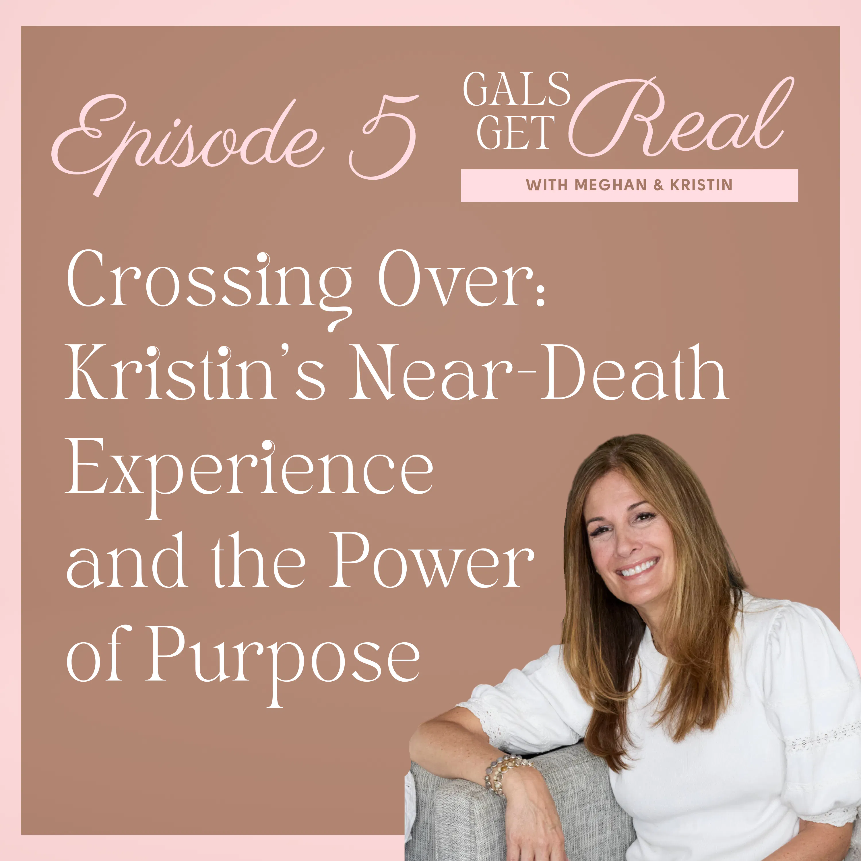 Crossing Over: Kristin’s Near-Death Experience and the Power of Purpose EP 5 episode artwork