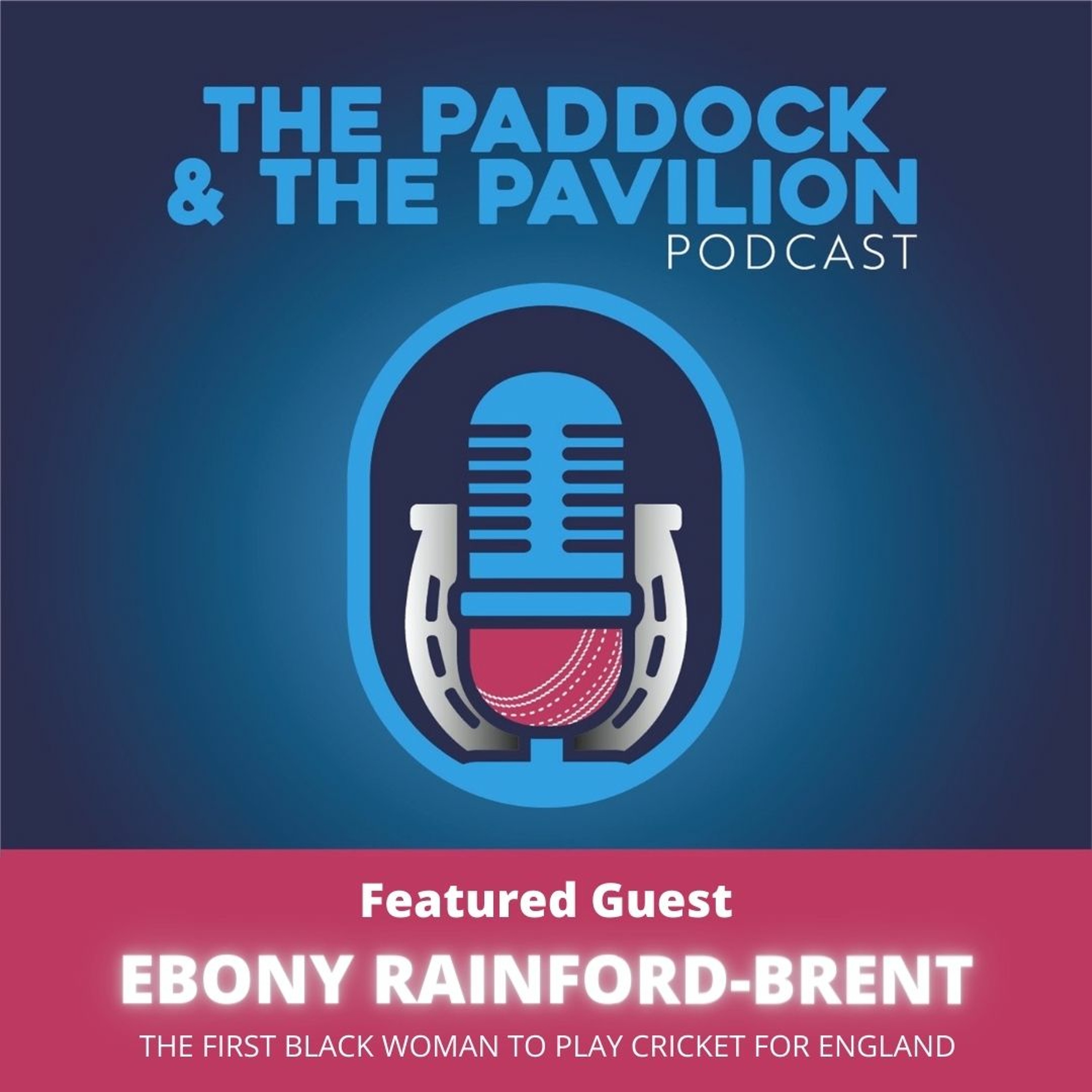 Ep 7 - Ebony Rainford-Brent - The first Black woman to play cricket for England episode artwork