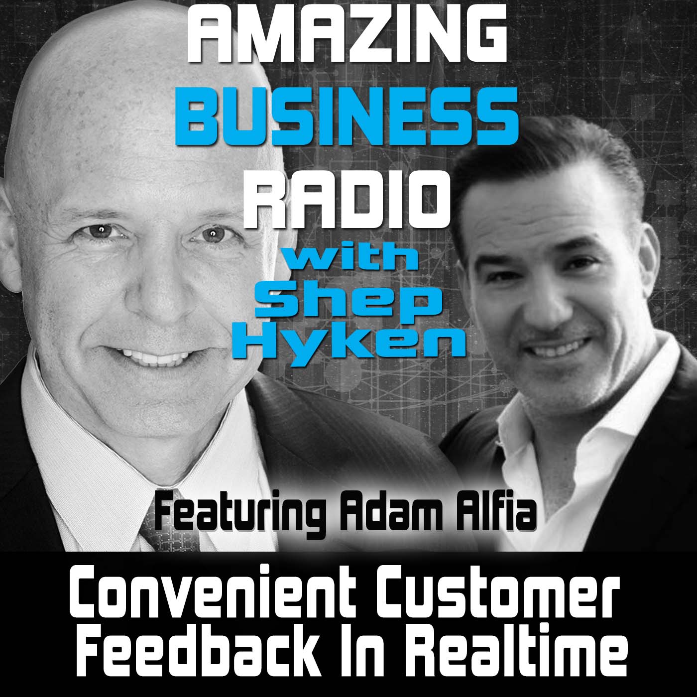 Convenient Customer Feedback In Realtime Featuring Adam Alfia