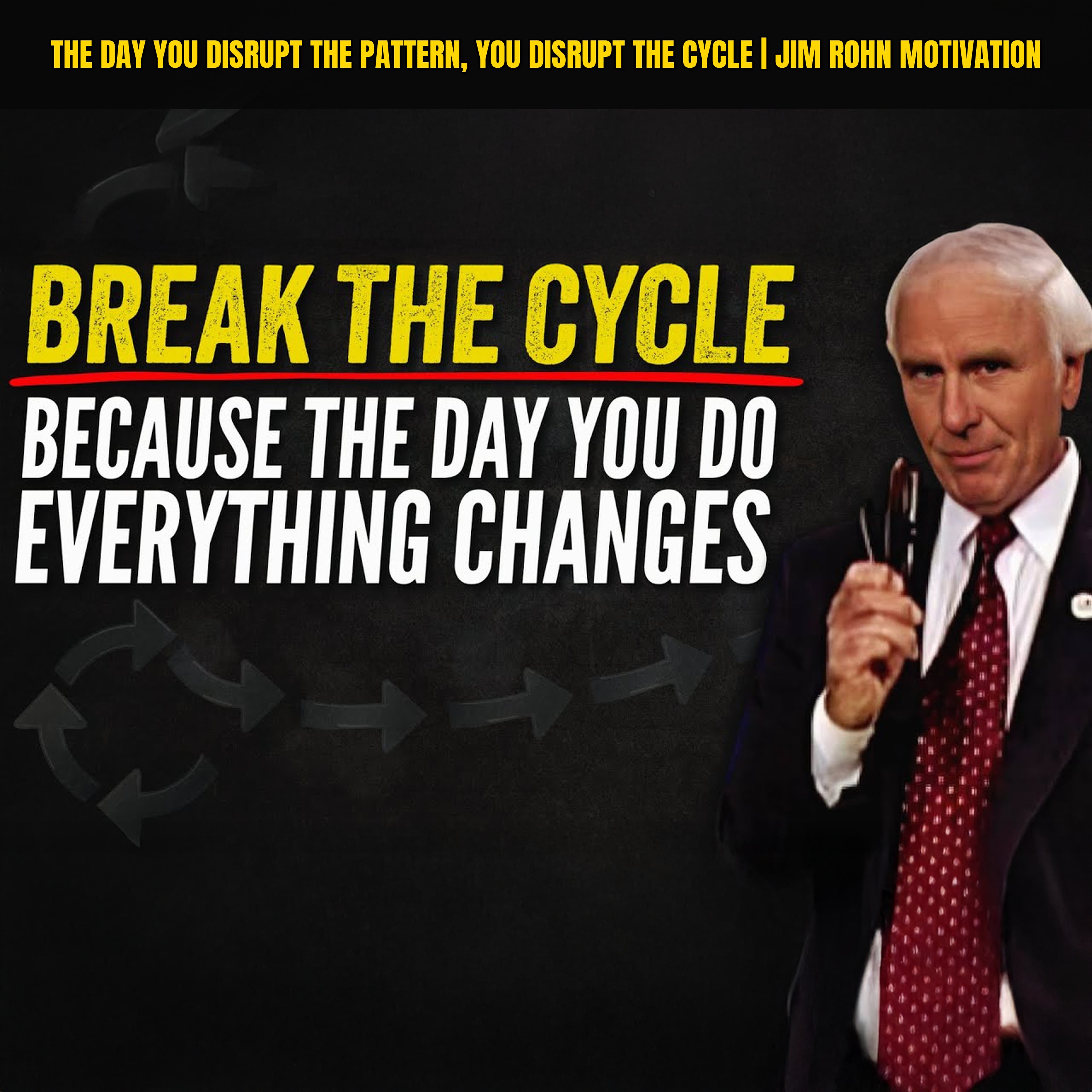 The Day You Disrupt the Pattern, You Disrupt the Cycle | Jim Rohn Motivation
