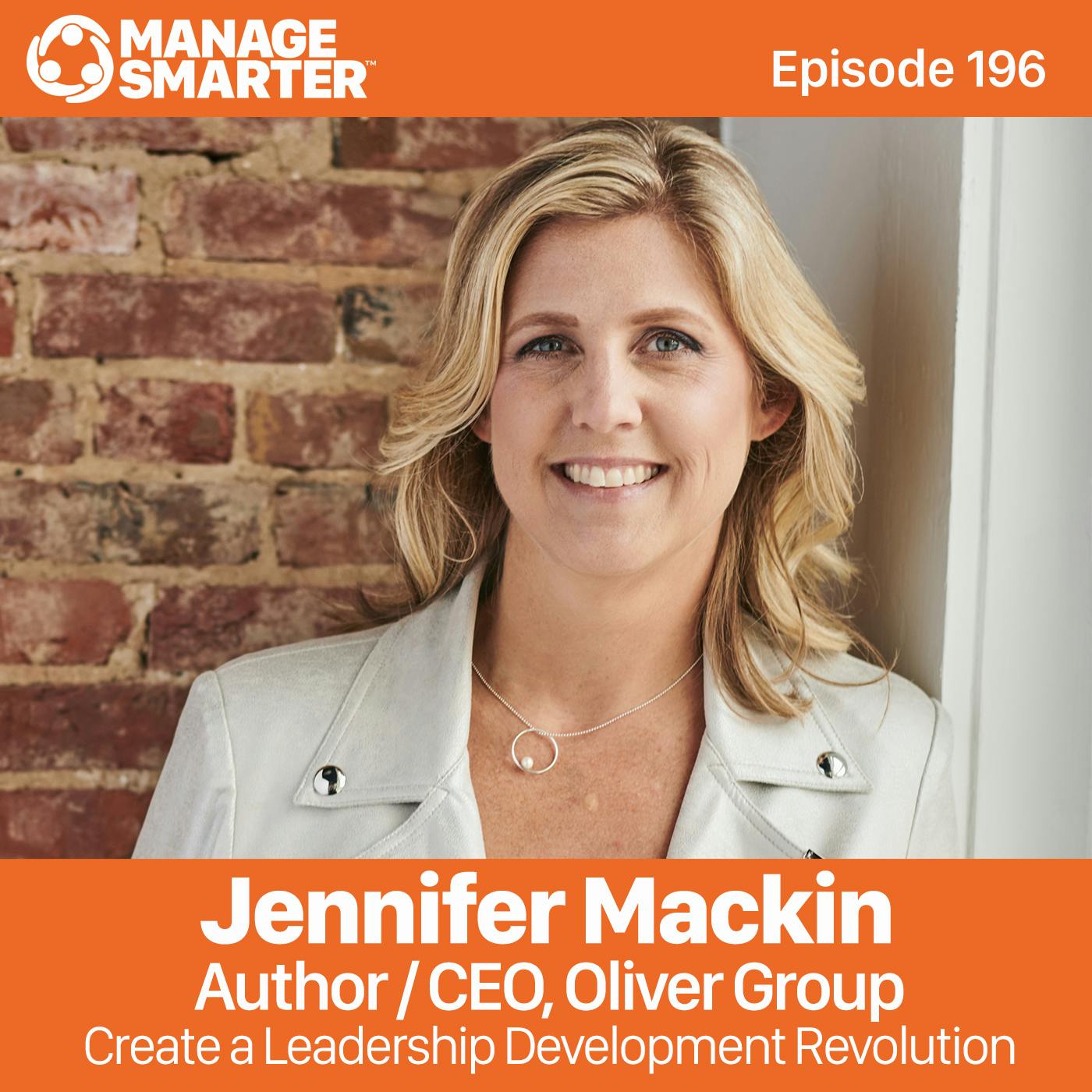 196 Jennifer Mackin: Create a leadership development revolution