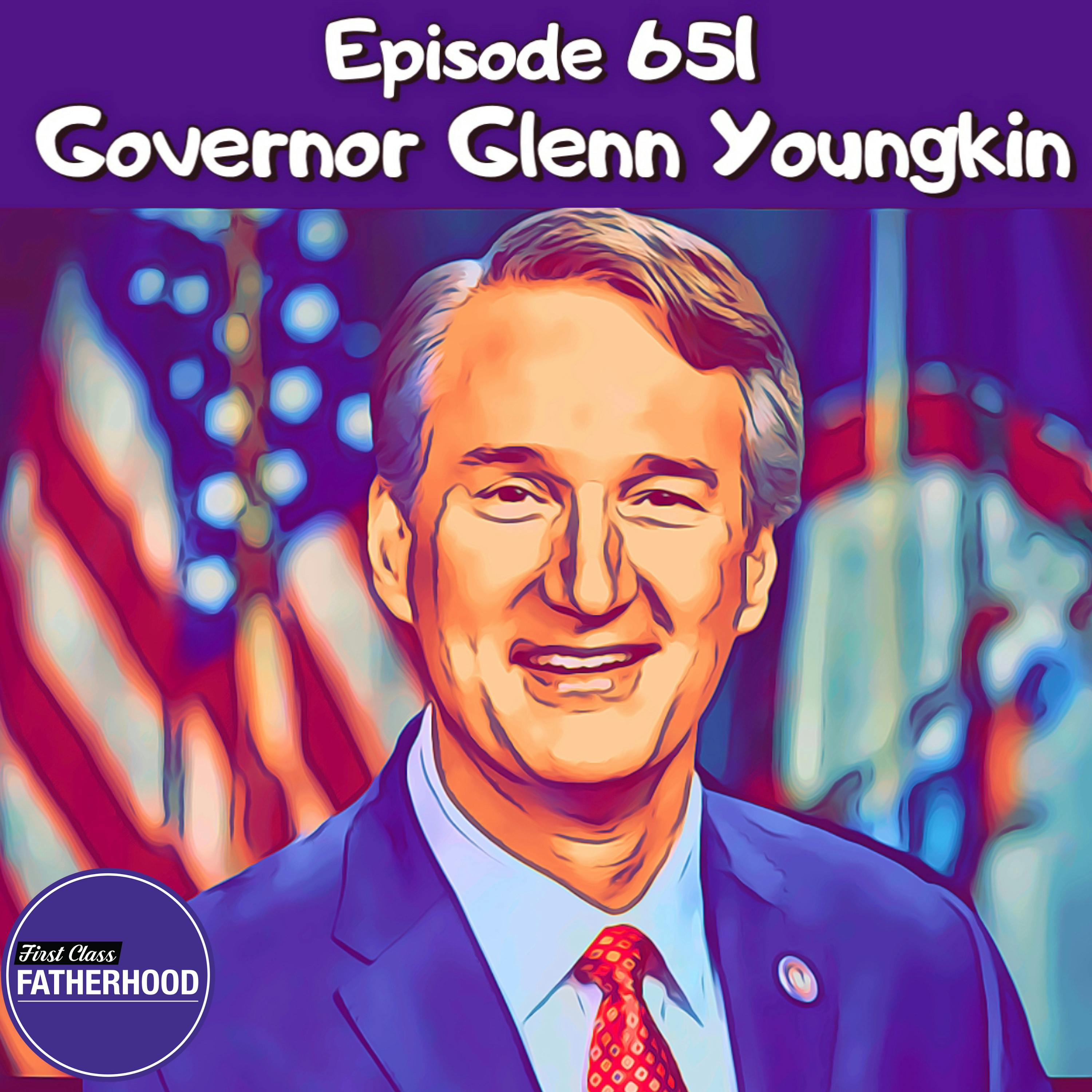 #651 Governor Glenn Youngkin