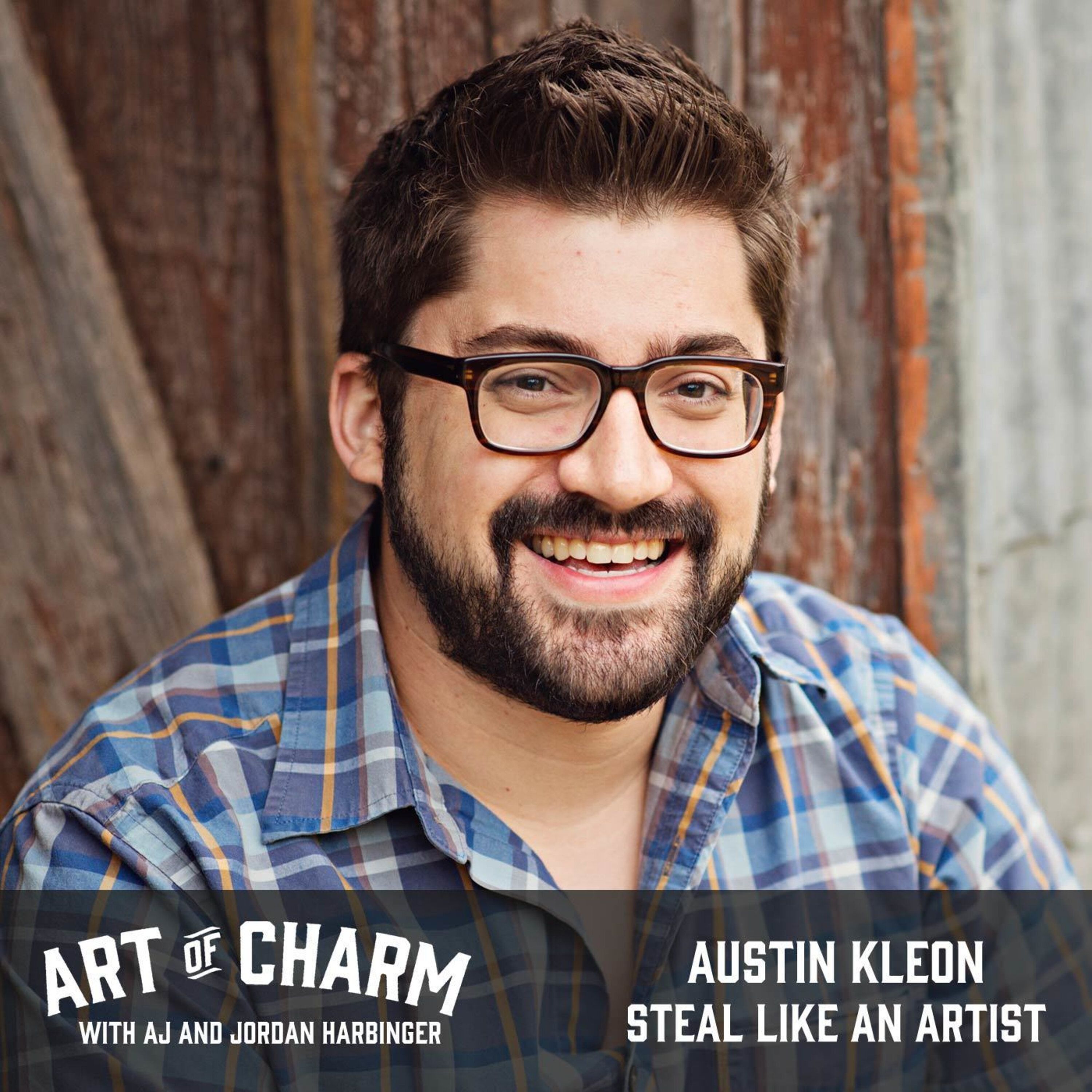 447: Austin Kleon | Steal Like an Artist