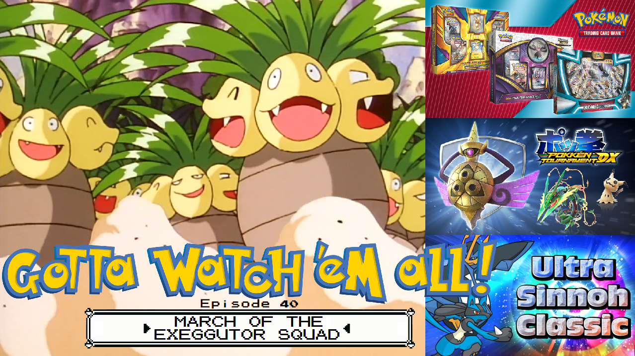 Gotta Watch'em All - Episode 40 - March of the Exeggutor Squad episode artwork