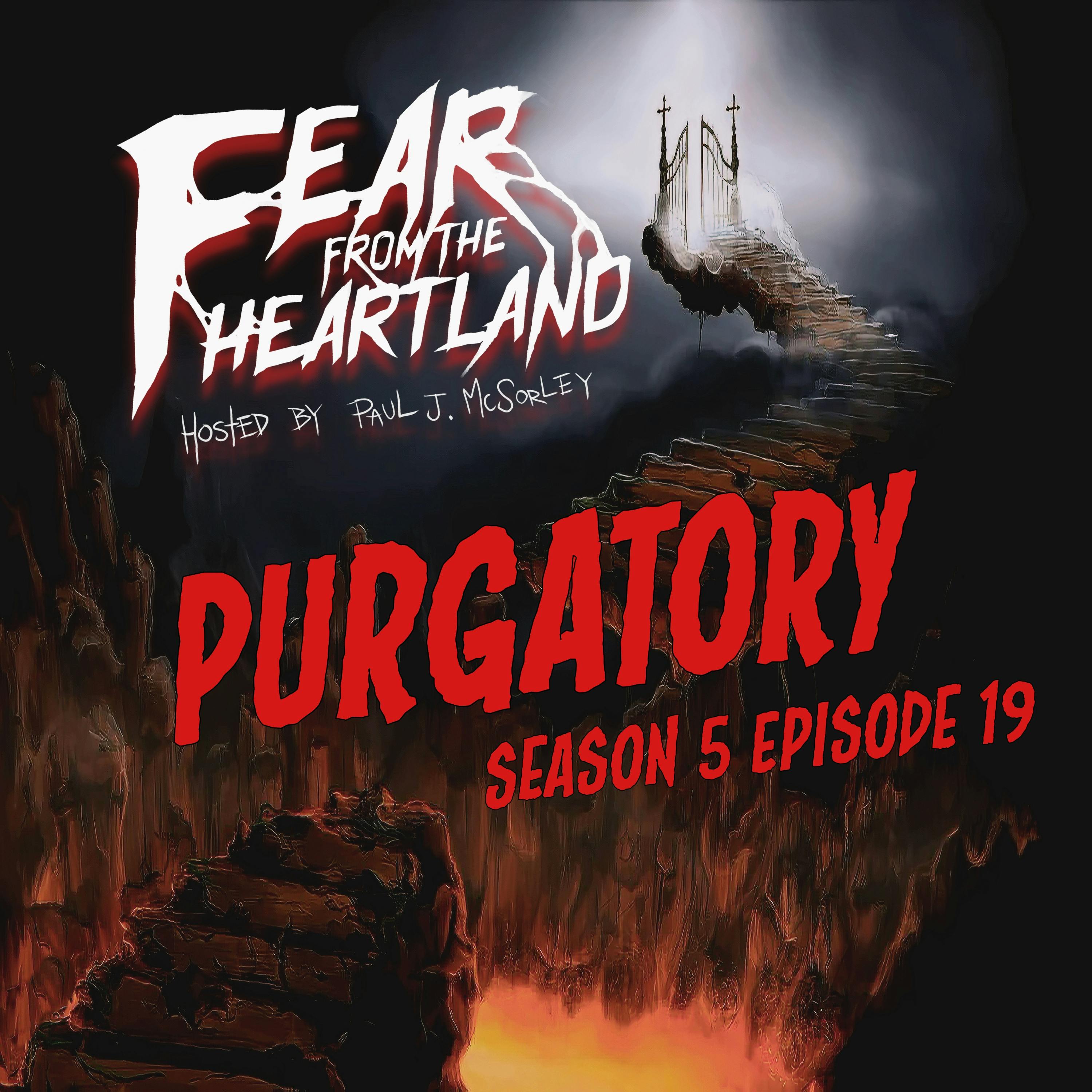S5E19: Purgatory - Fear From The Heartland