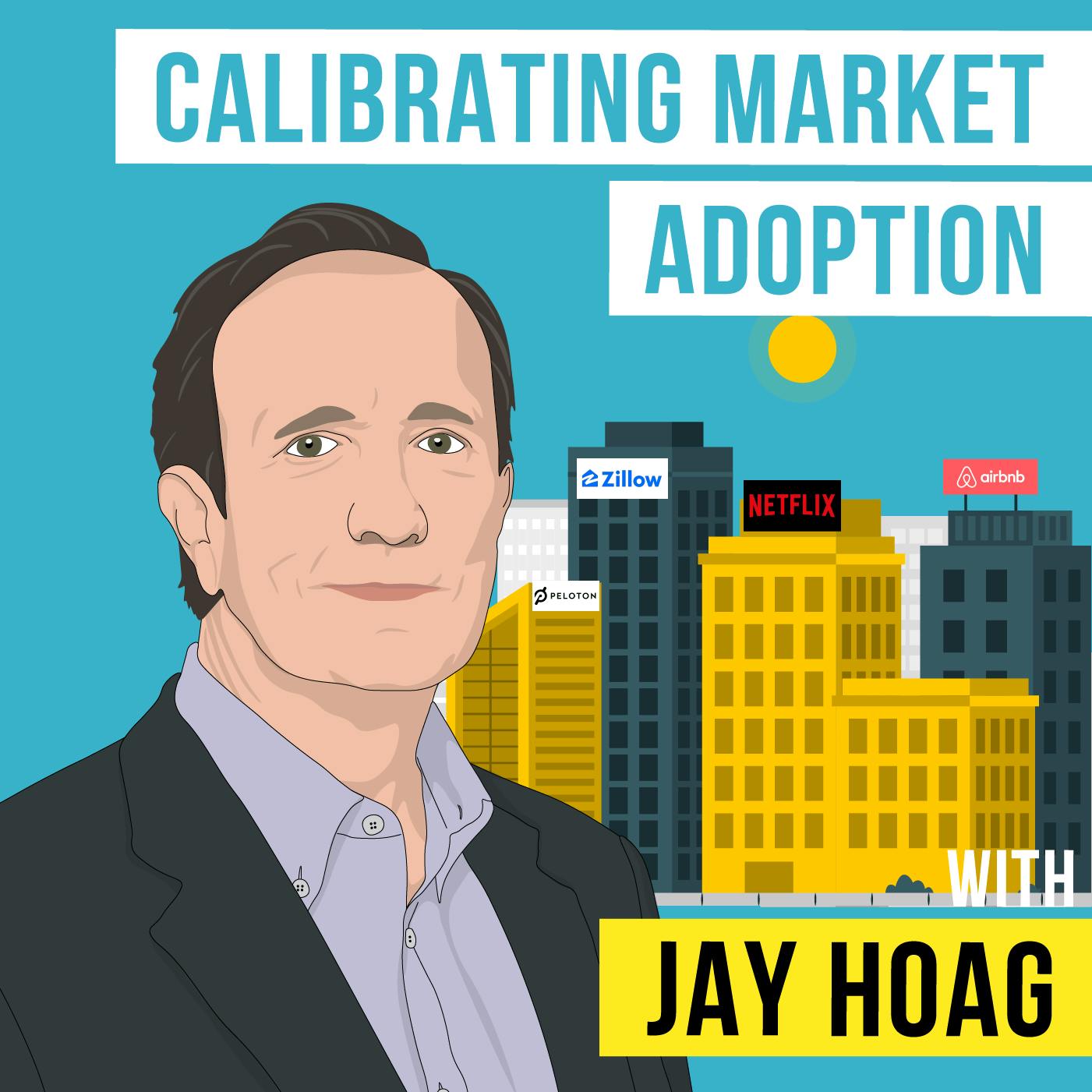 Jay Hoag - Calibrating Market Adoption