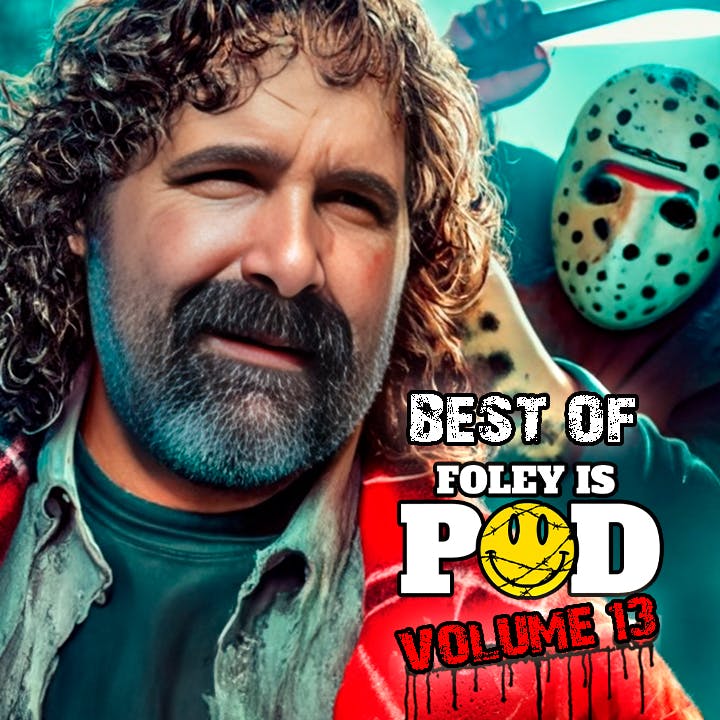 The Best Of Foley Is Pod: Volume 13