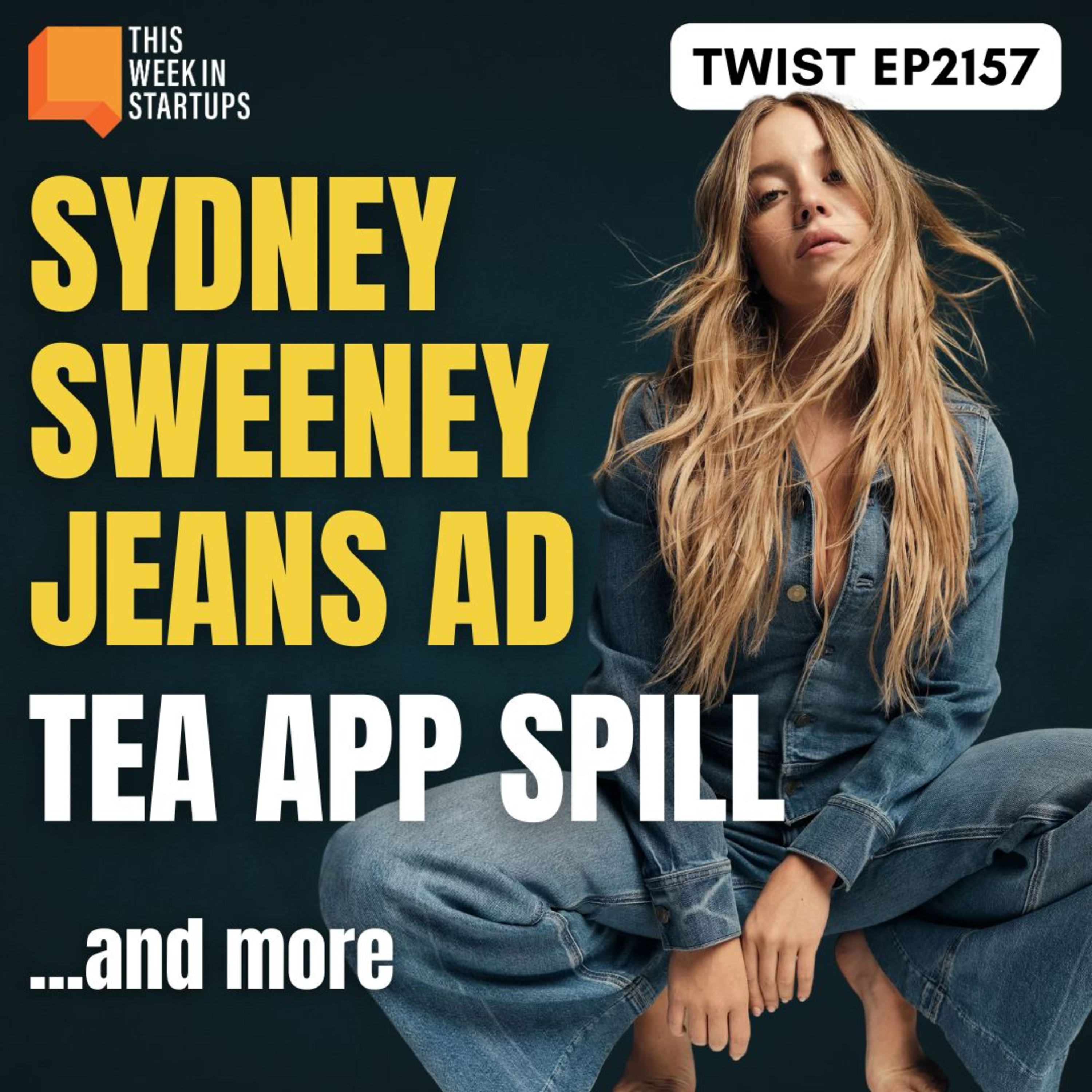 Figma IPO, IMAX AI Festival, the Tea app spill, that one Sydney Sweeney jeans ad, and more! | E2157