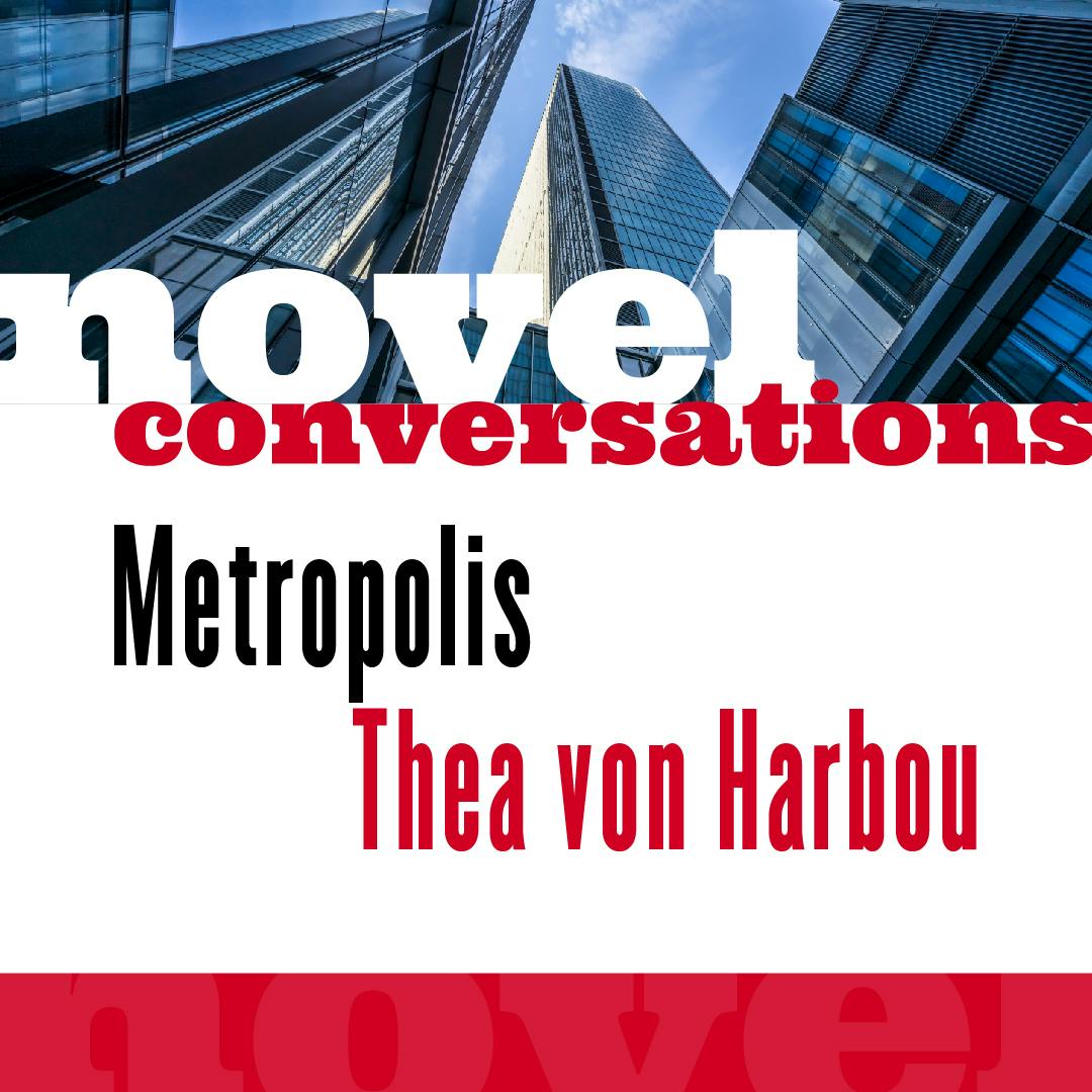 "Metropolis" by Thea Von Harbou "Metropolis" by Thea Von Harbou