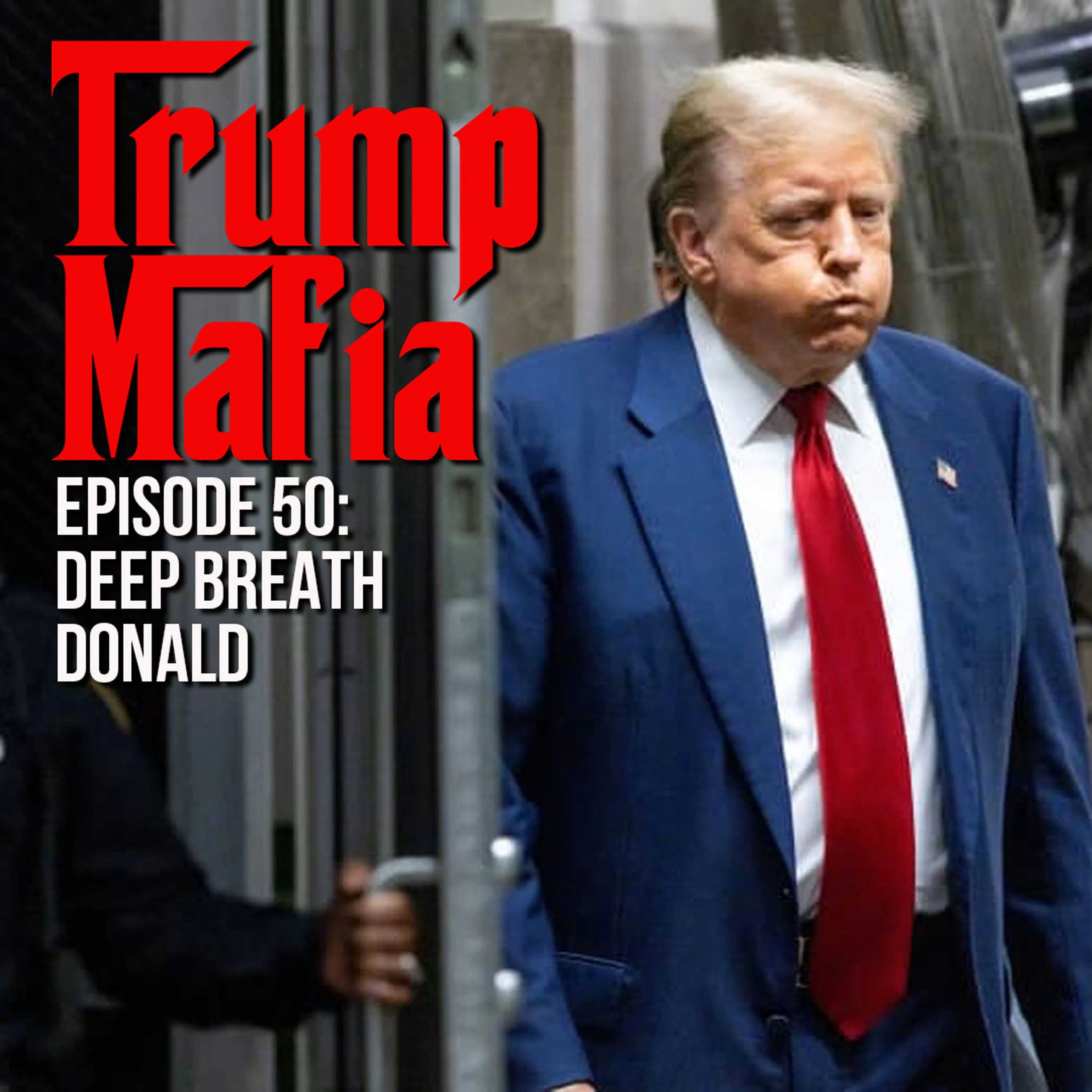 DEEP BREATH DONALD — TRUMP MAFIA cover