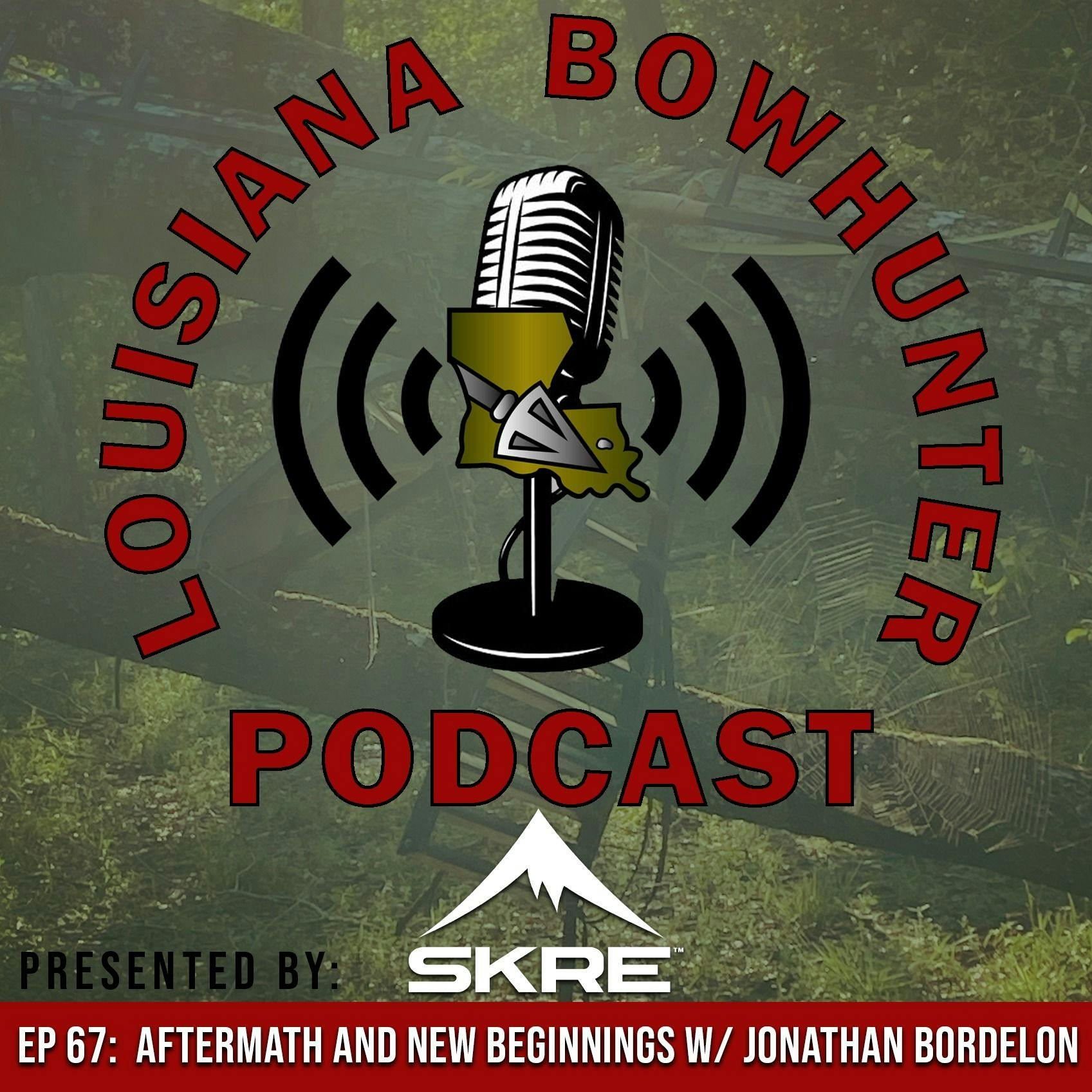 Episode 67: Aftermath and New Beginnings w/ Johnathan Bordelon