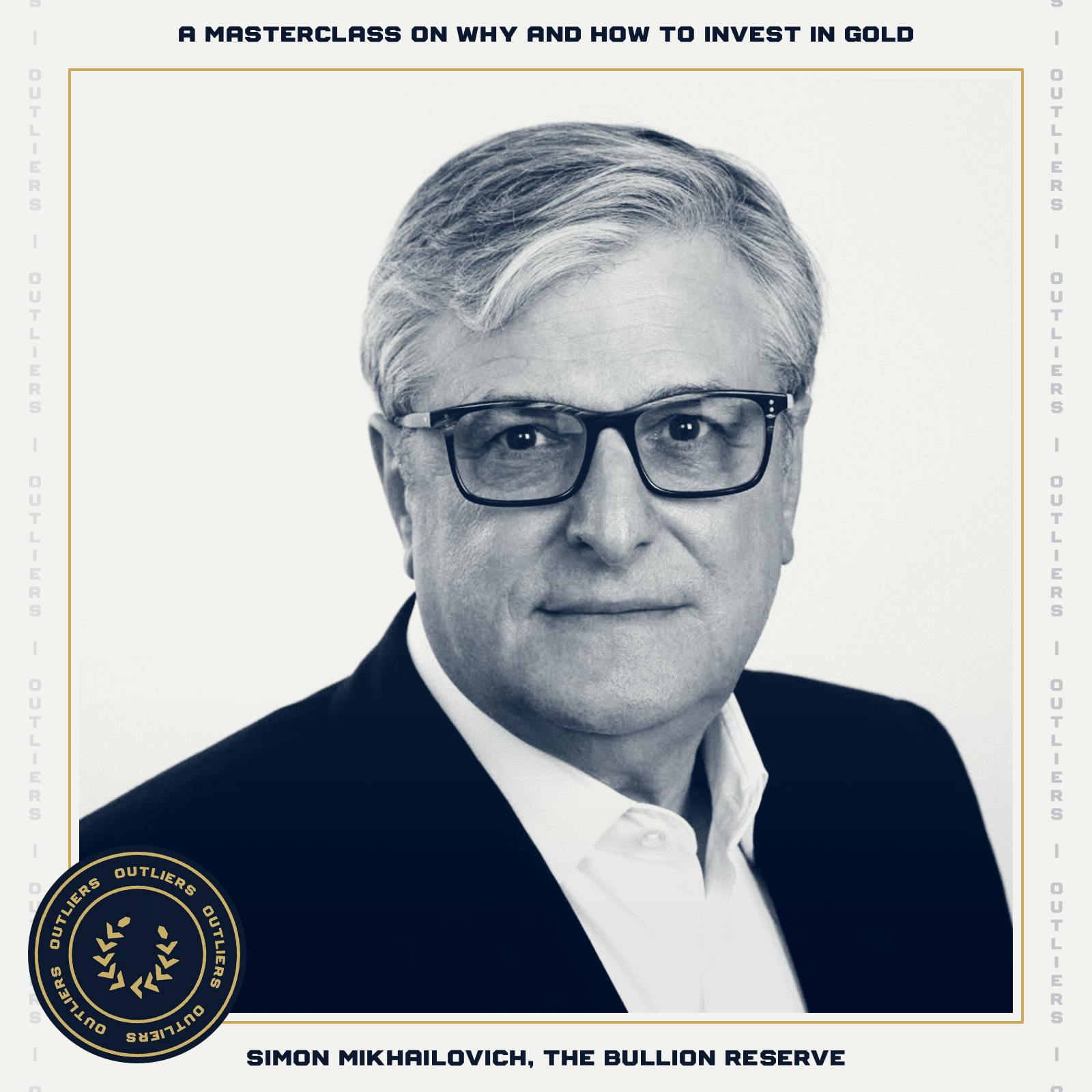 Replay – #25 The Bullion Reserve: A Master on Why and How to Invest in Gold | Simon Mikhailovich, Founder & CEO