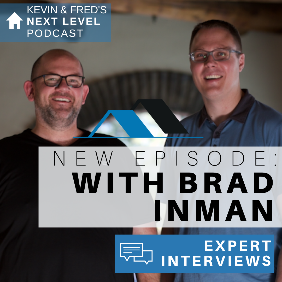 Next Level Agents: The Kevin & Fred Show - Interviews with the best and brightest minds in the real estate industry