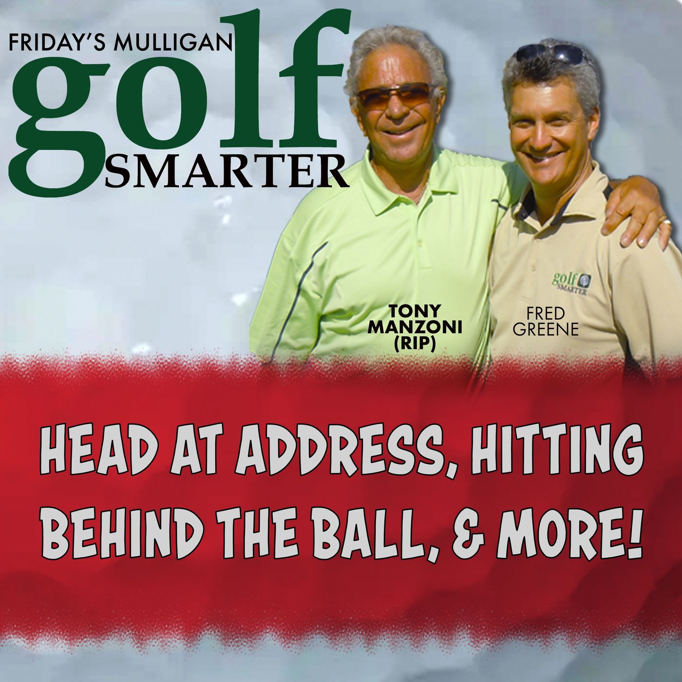 Head at Address, Hitting Behind The Ball, and more with Tony Manzoni (RIP) episode artwork
